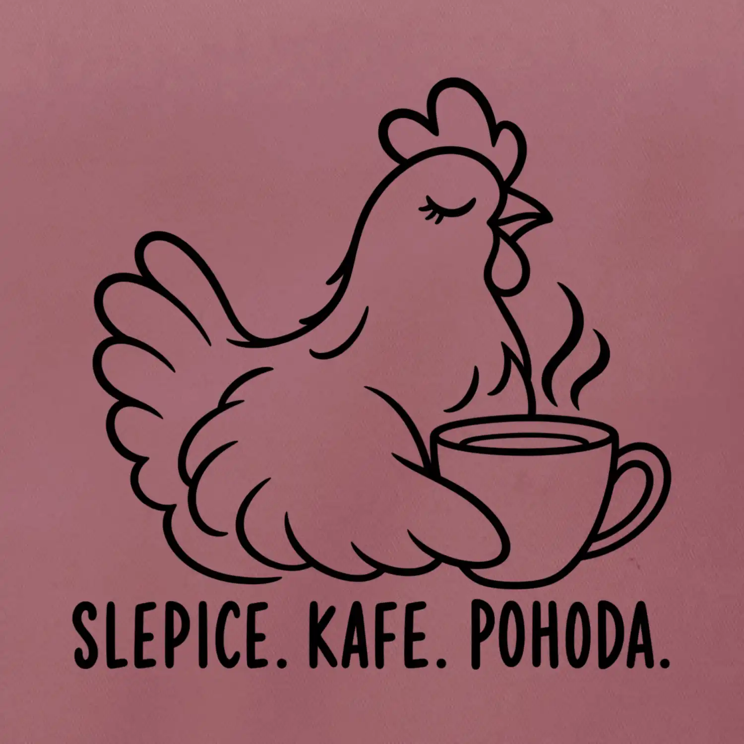 Slepice s kávou a pohodou