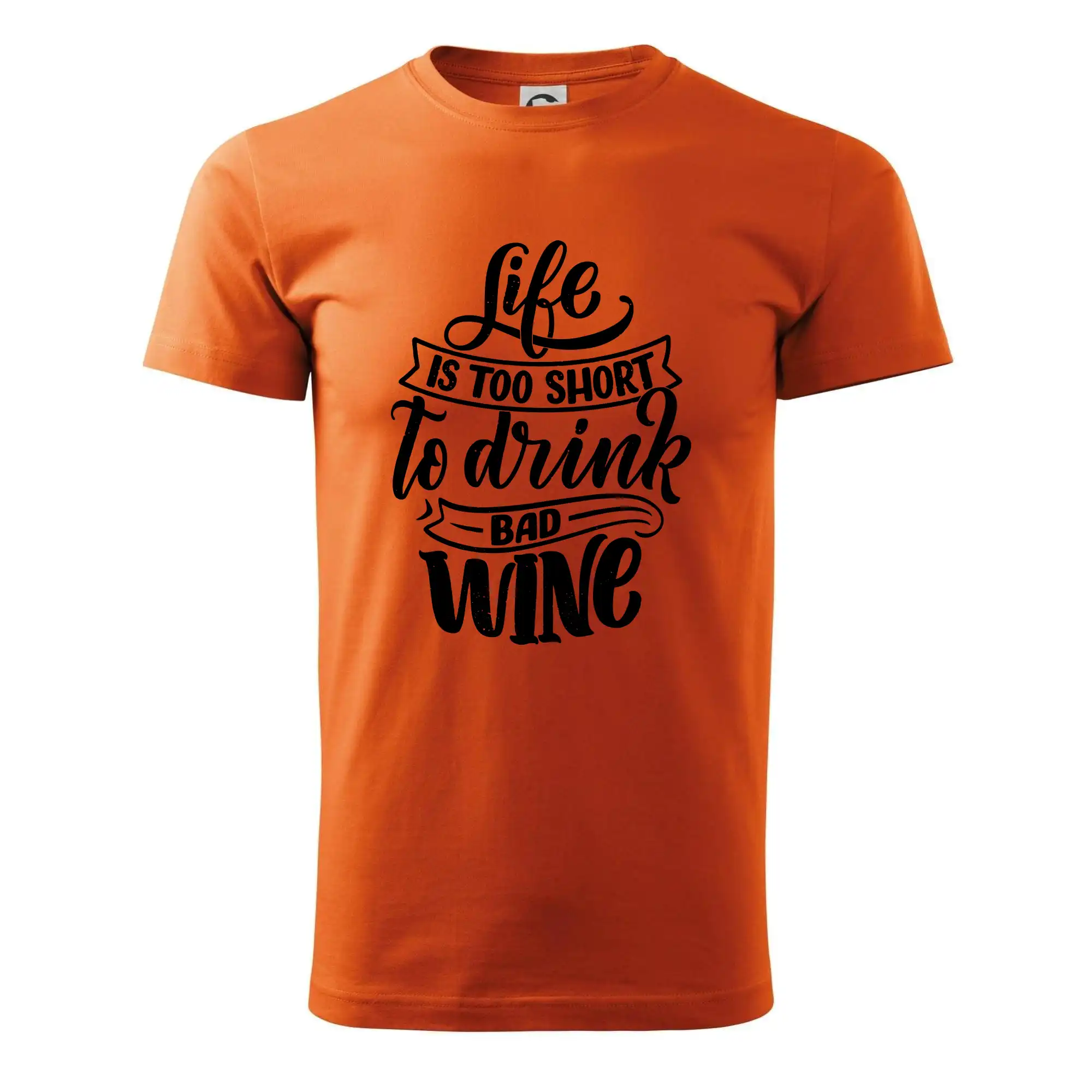 Life is a short to drink bad wine psací