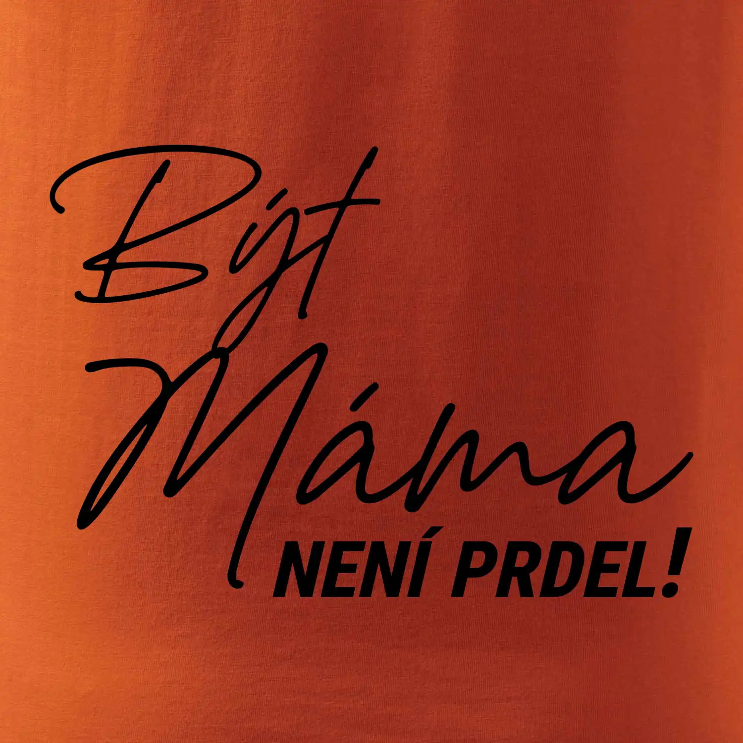 Být máma není prdel