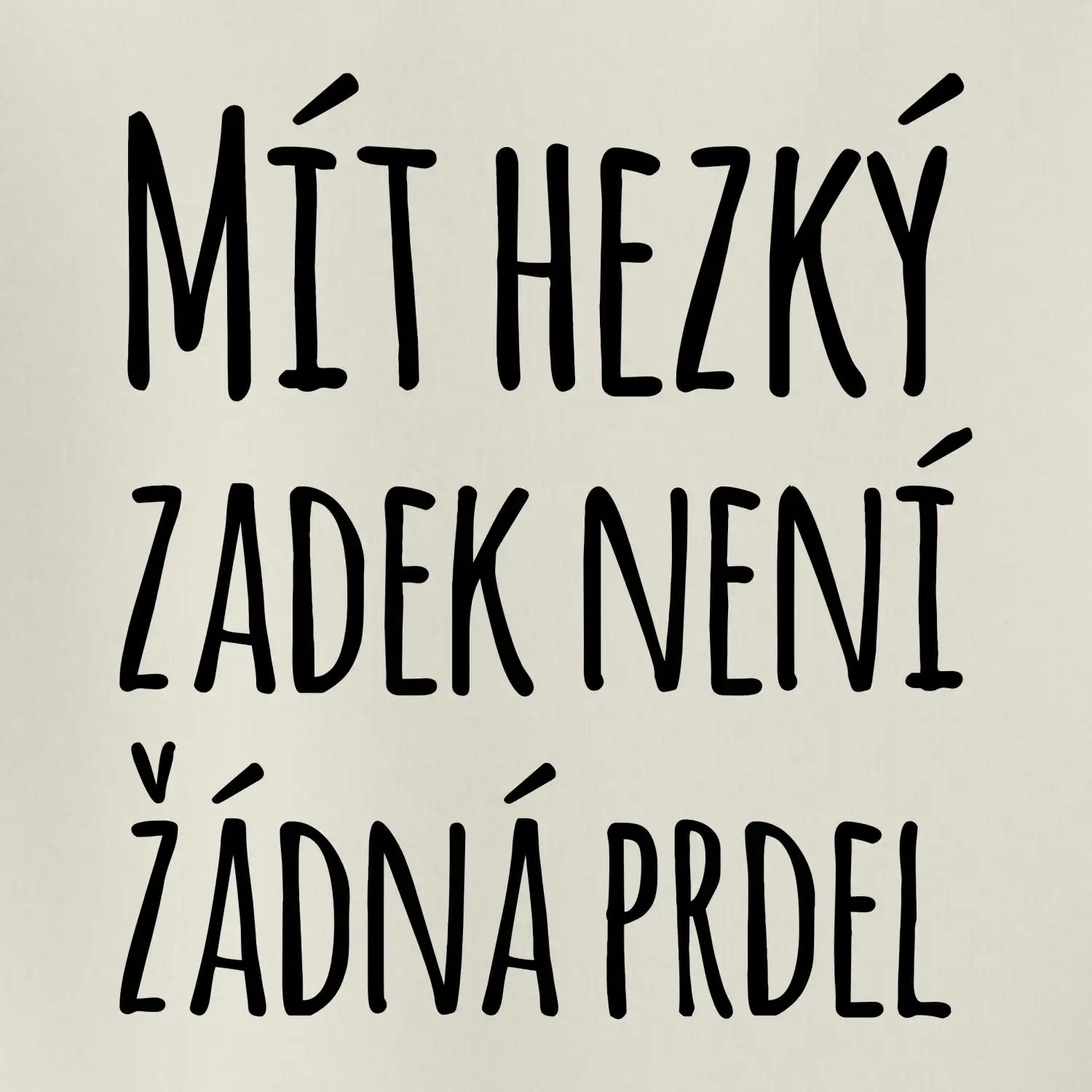 Mít hezký zadek není žádná prdel