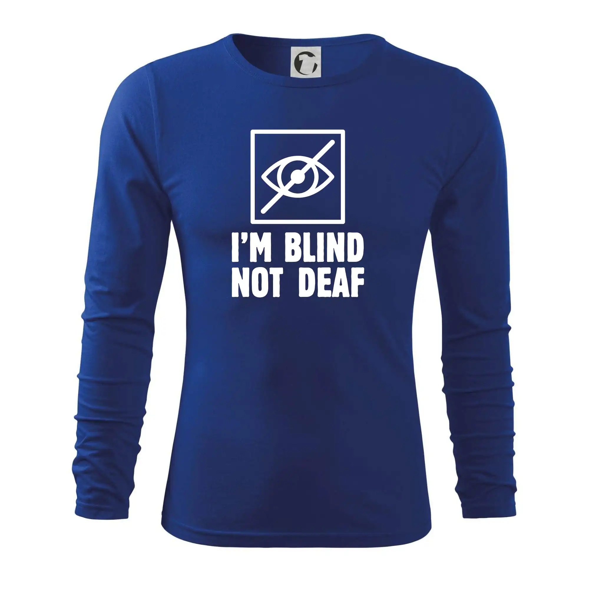 I'm blind not deaf