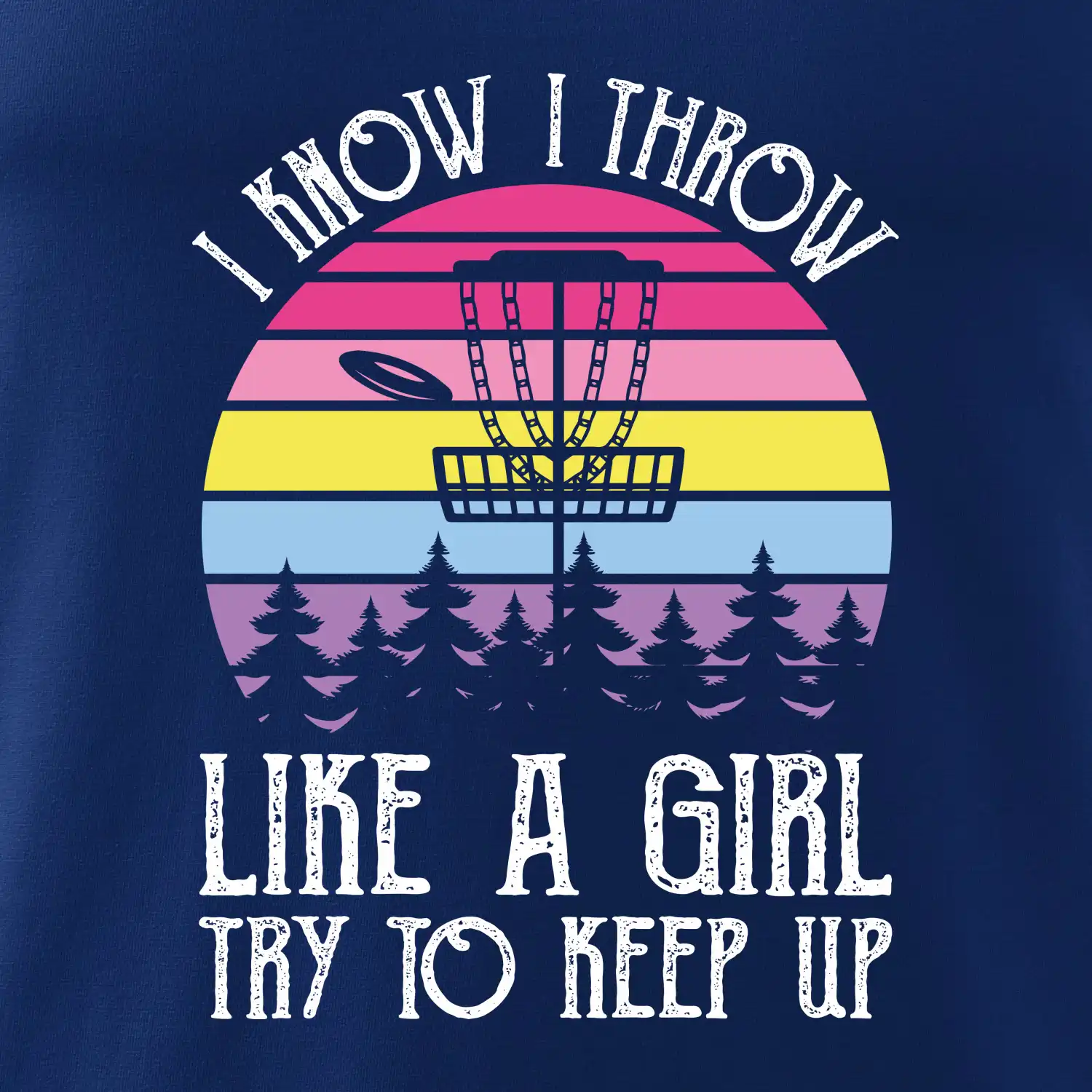 Disc golf i know i throw