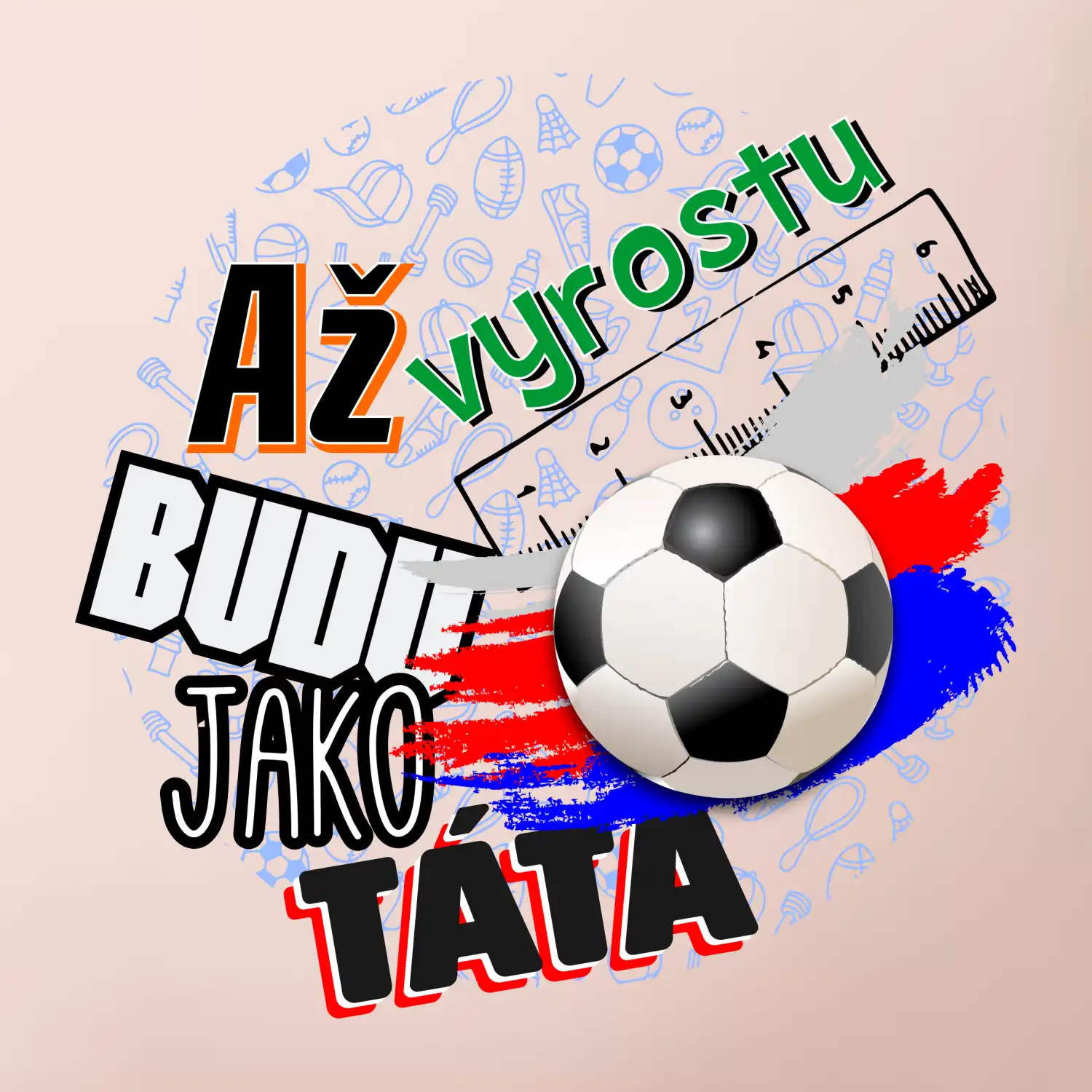 Až vyrostu budu jako táta - fotbalista