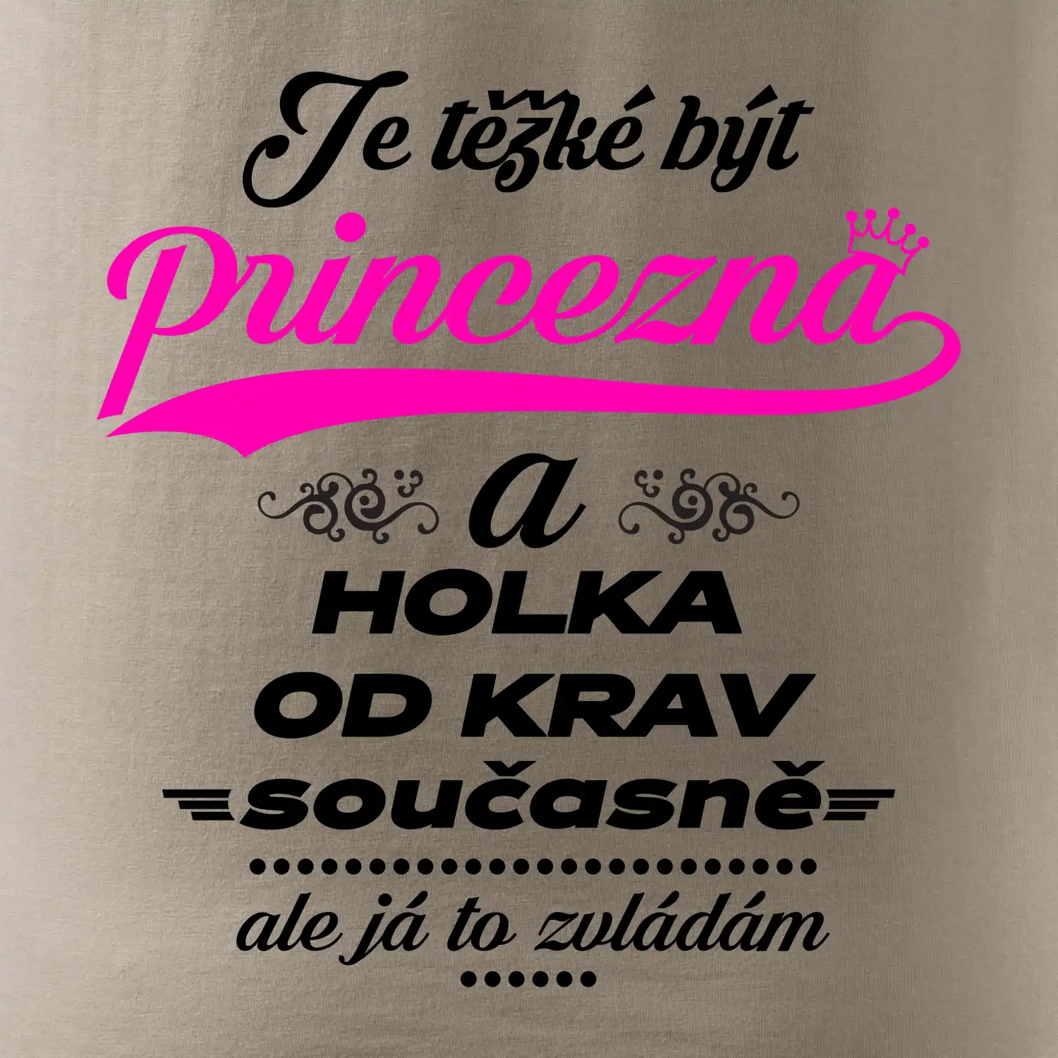 Je těžké být princezna a holka od krav