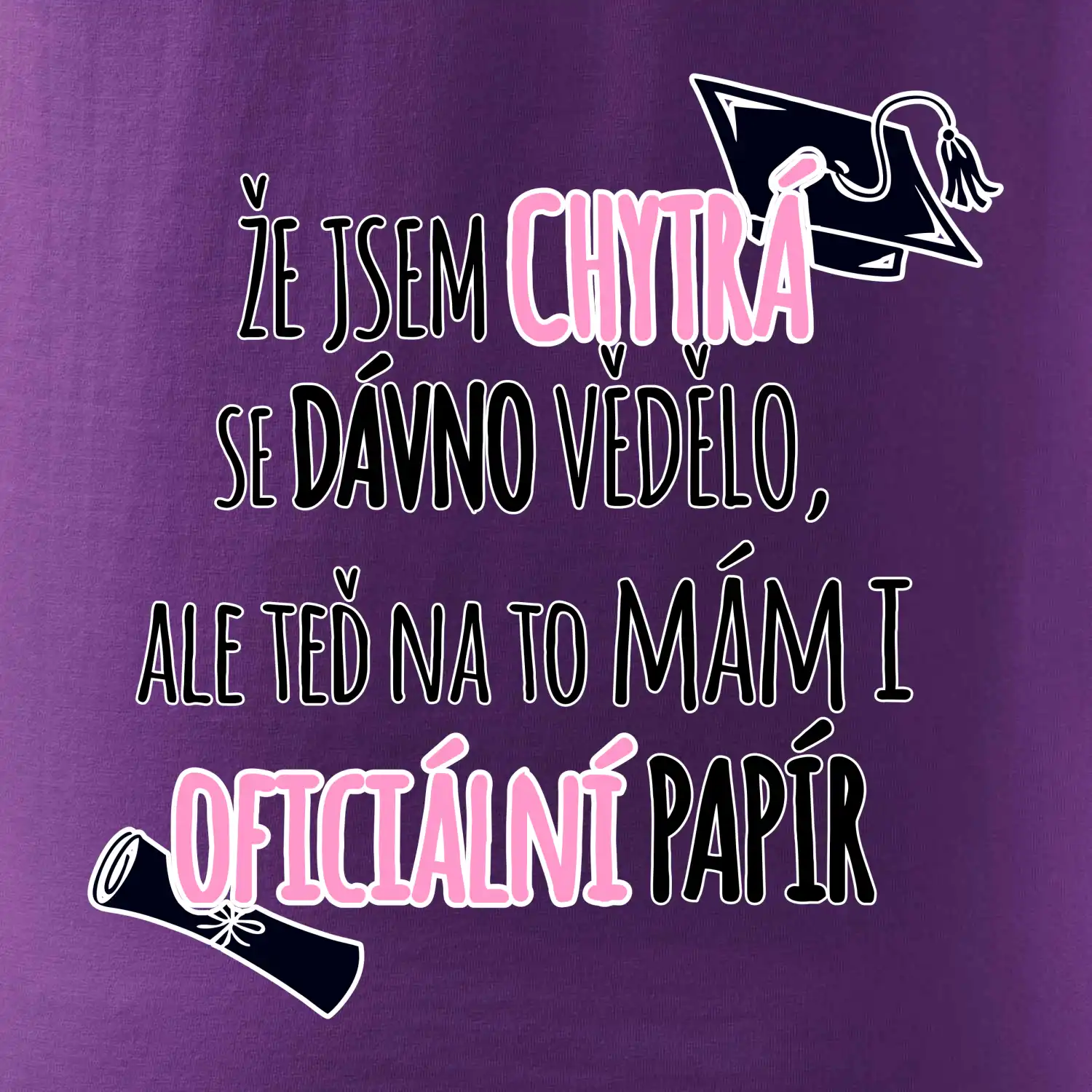 Že jsem chytrá se dávno vědělo