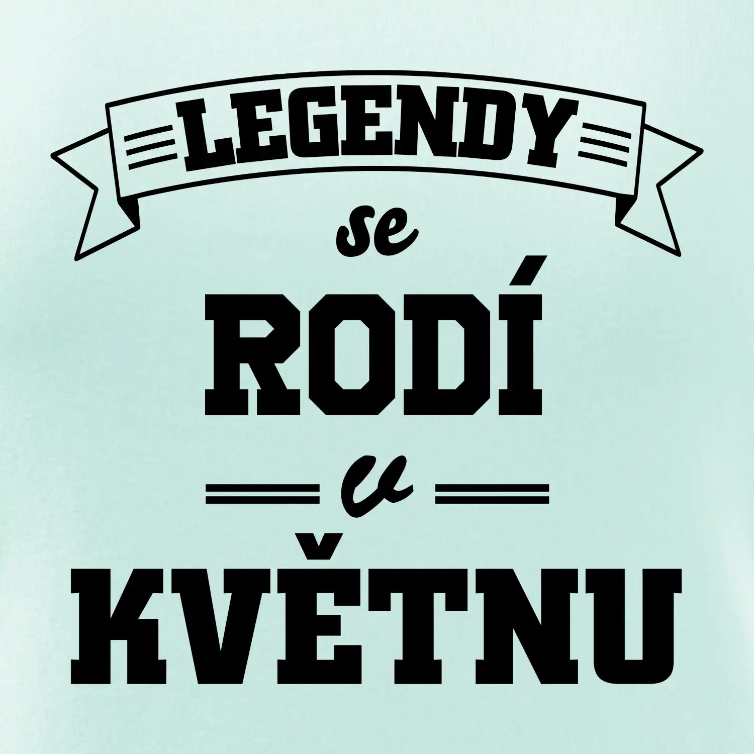 Legendy se rodí v květnu