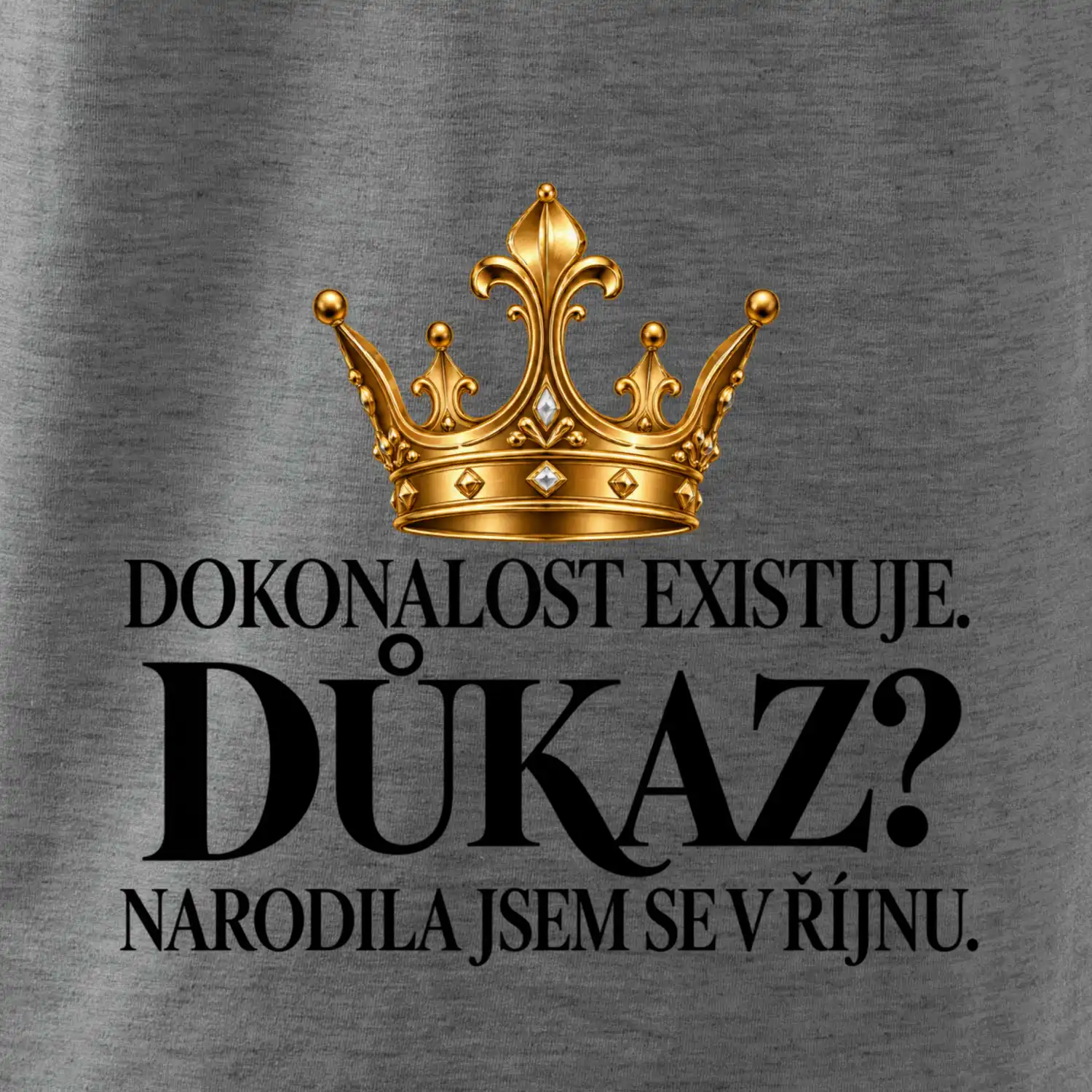 Dokonalost existuje narodila jsem se v říjnu zlatá korunka