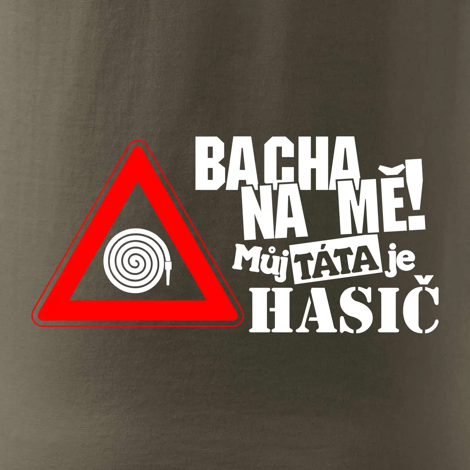 Bacha na mě! Můj táta je hasič