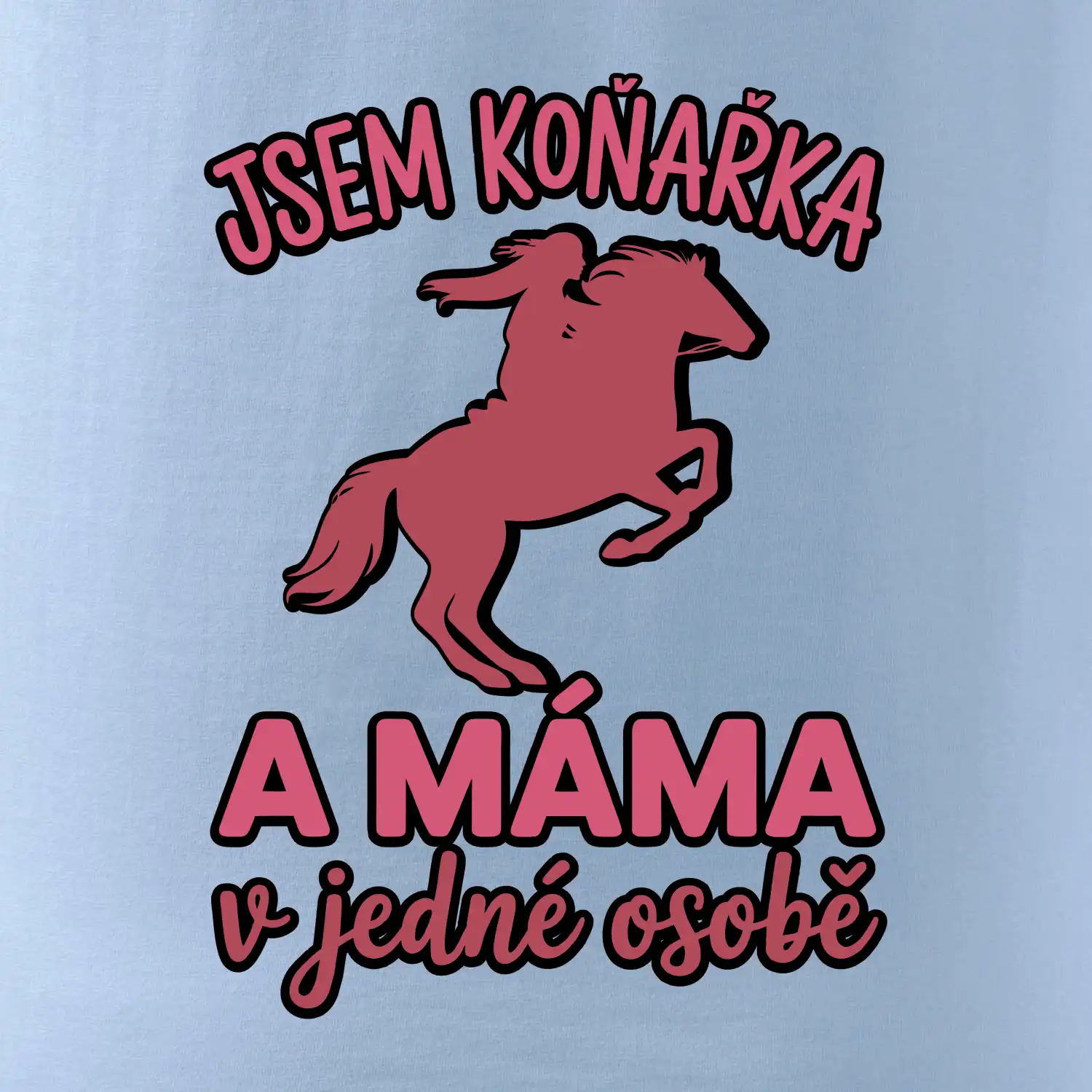 Jsem koňařka a máma v jedné osobě