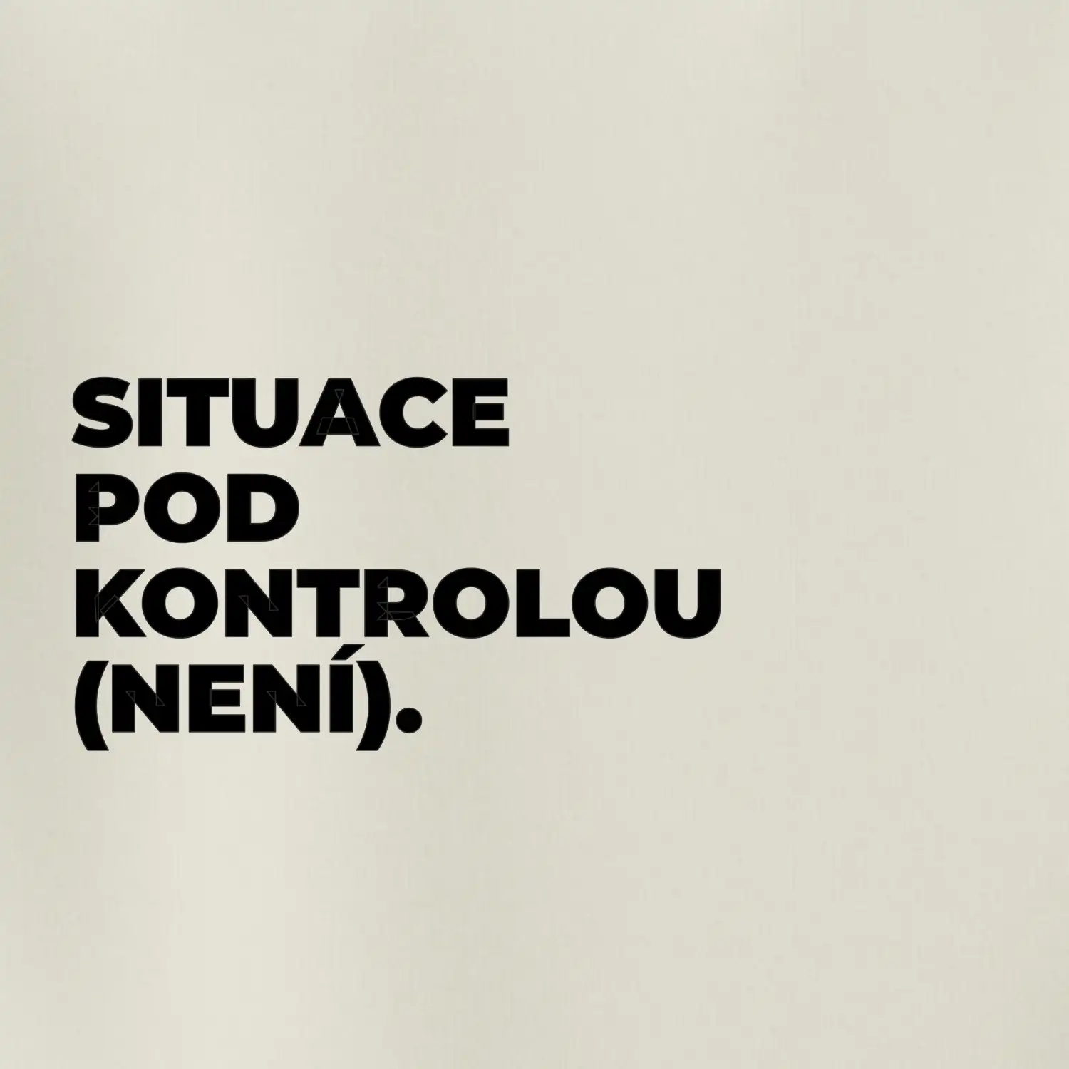 SITUACE POD KONTROLOU (NENÍ).