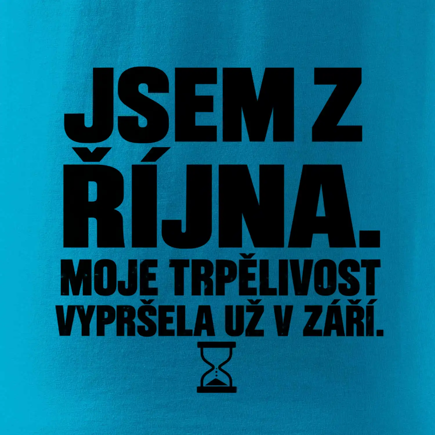 Jsem z října trpělivost vypršela v září
