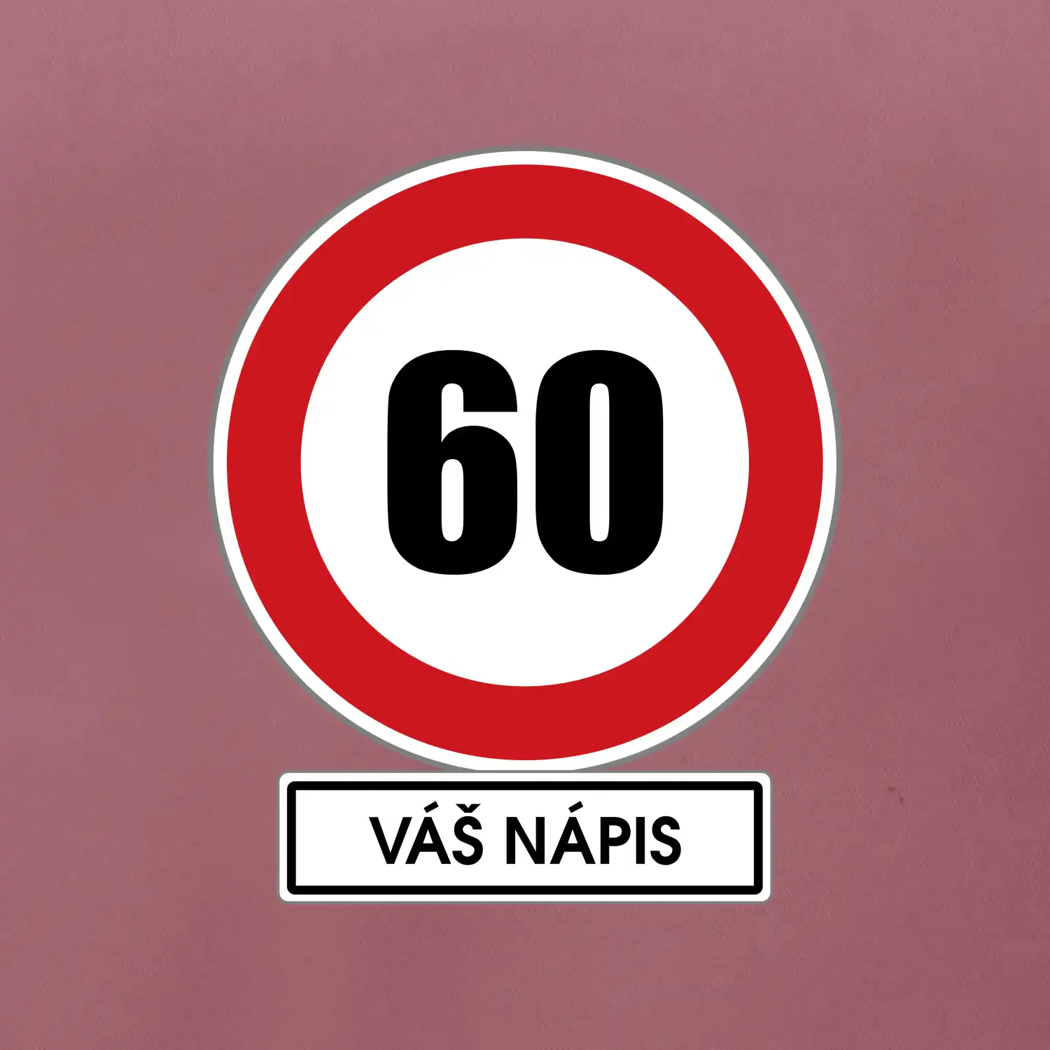 Dopravní značka - rychlost 60 - váš nápis