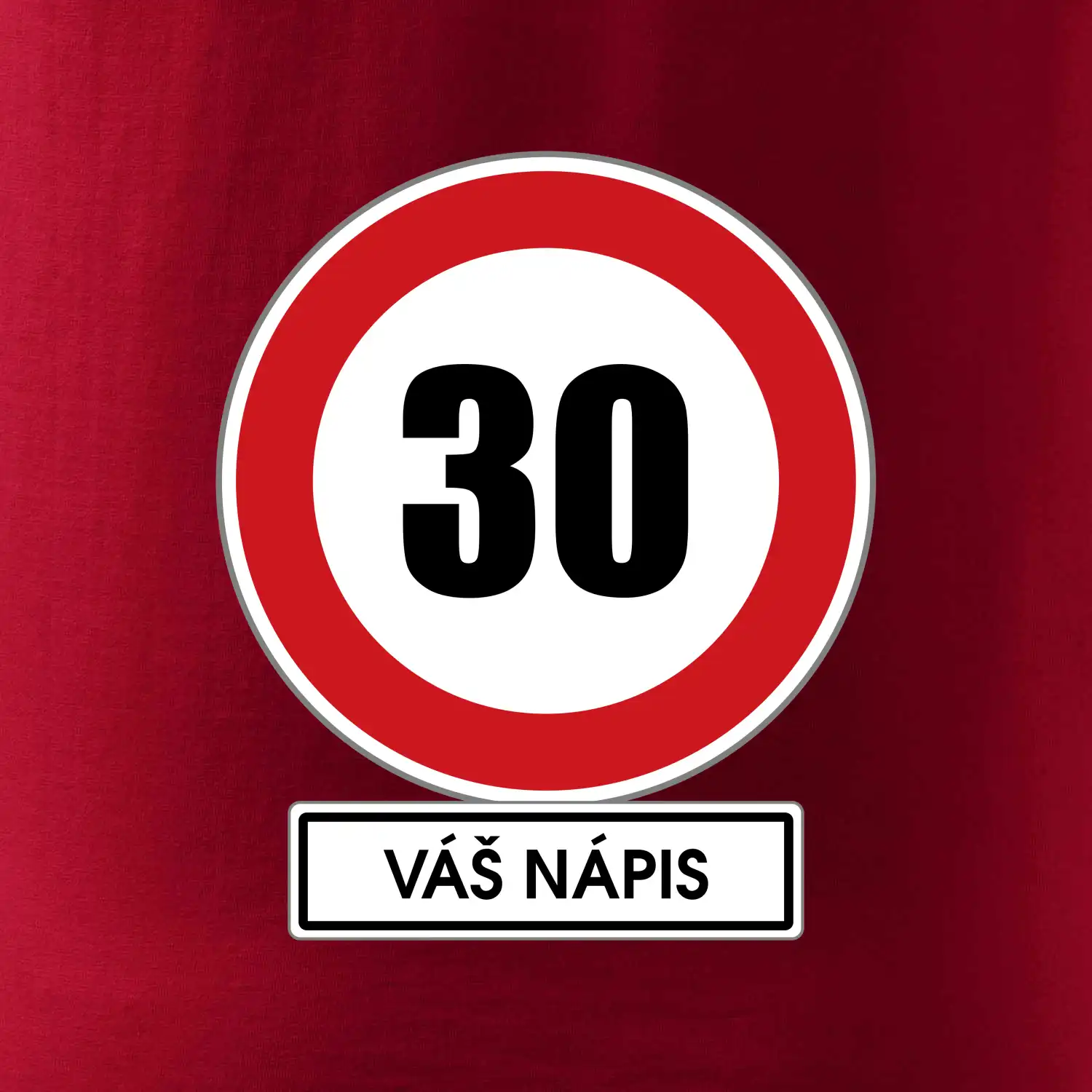 Dopravní značka - rychlost 30 - váš nápis