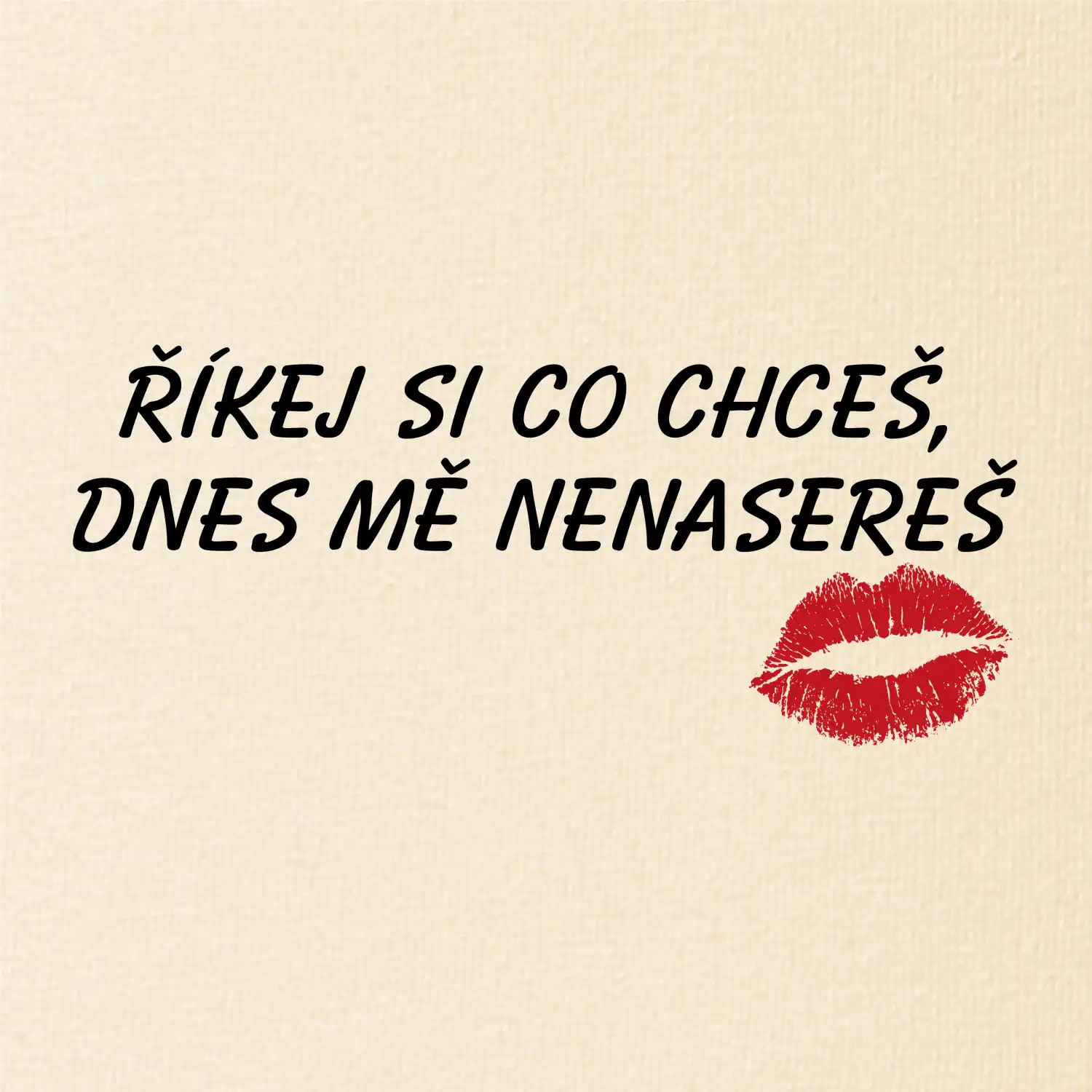 Říkej si co chceš, mě nenasereš