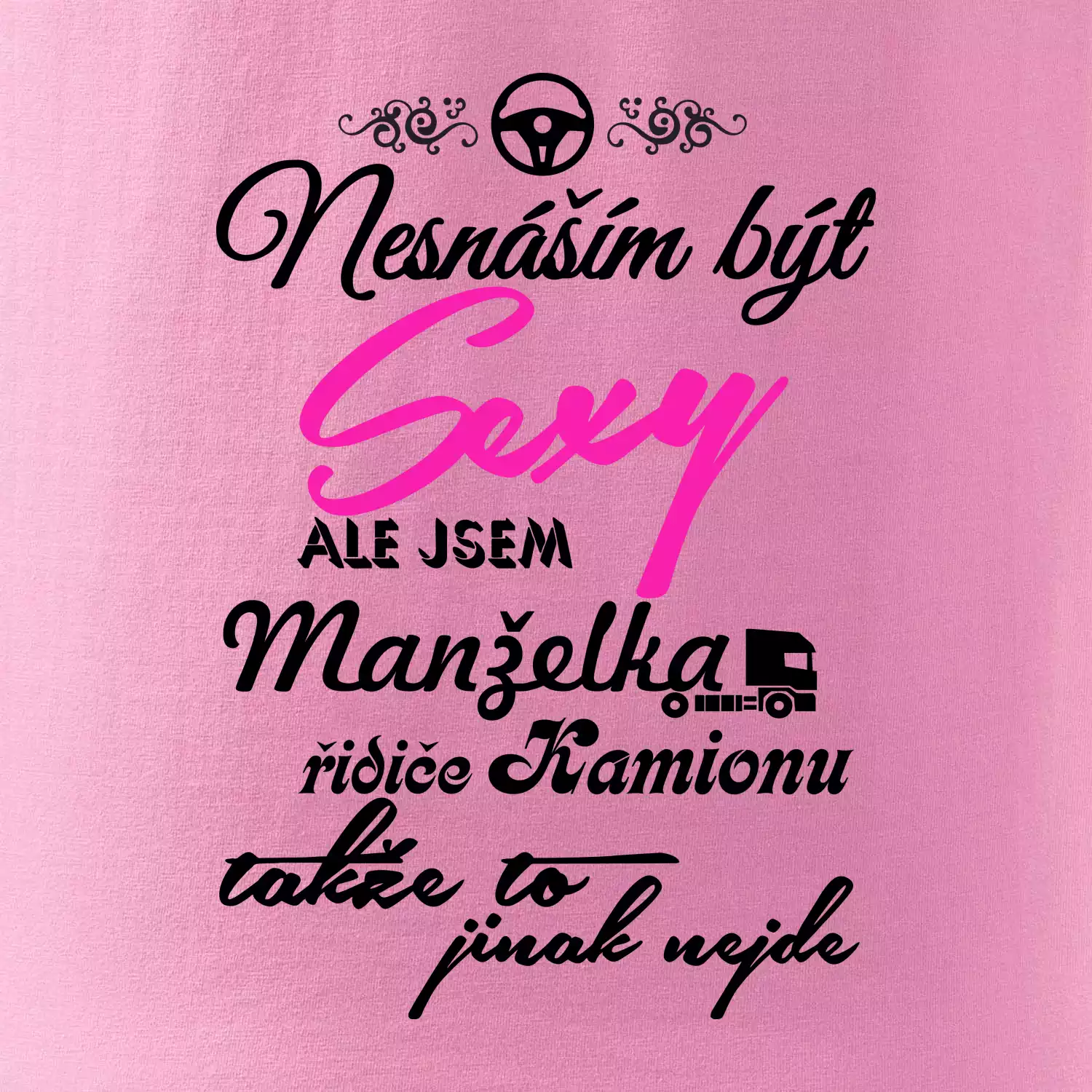 Nesnáším být sexy - manželka řidiče kamionu