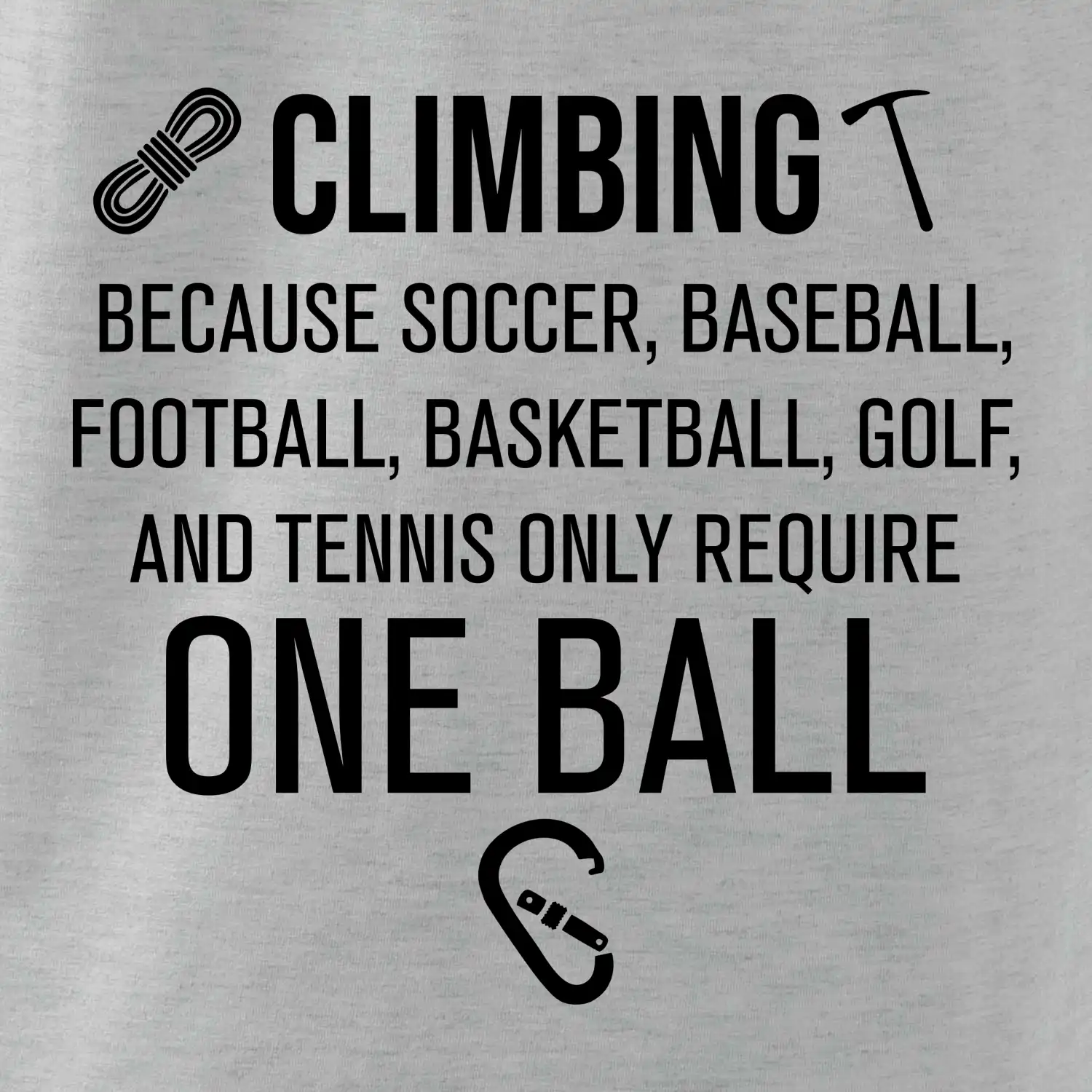 Climbing beacause one ball
