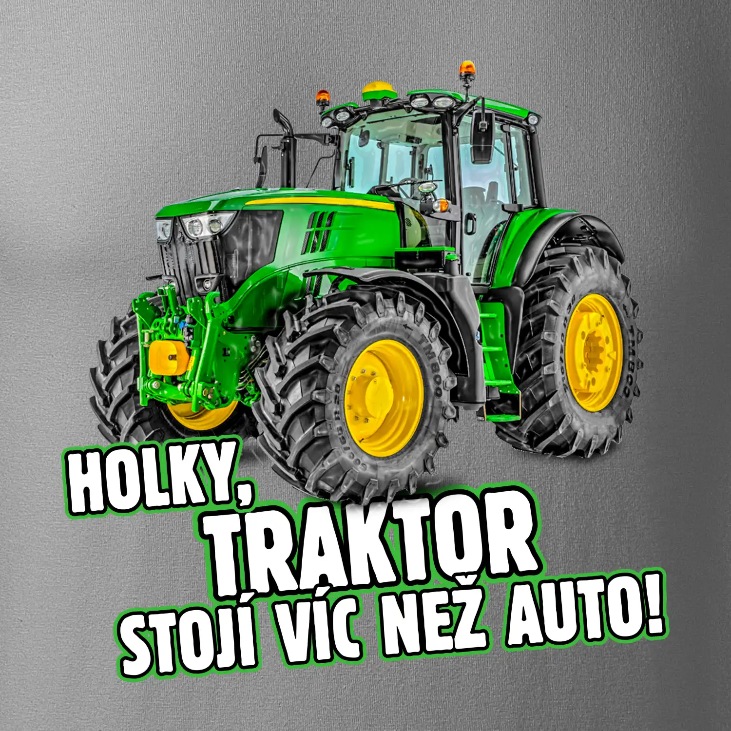Holky, traktor stojí víc než auto