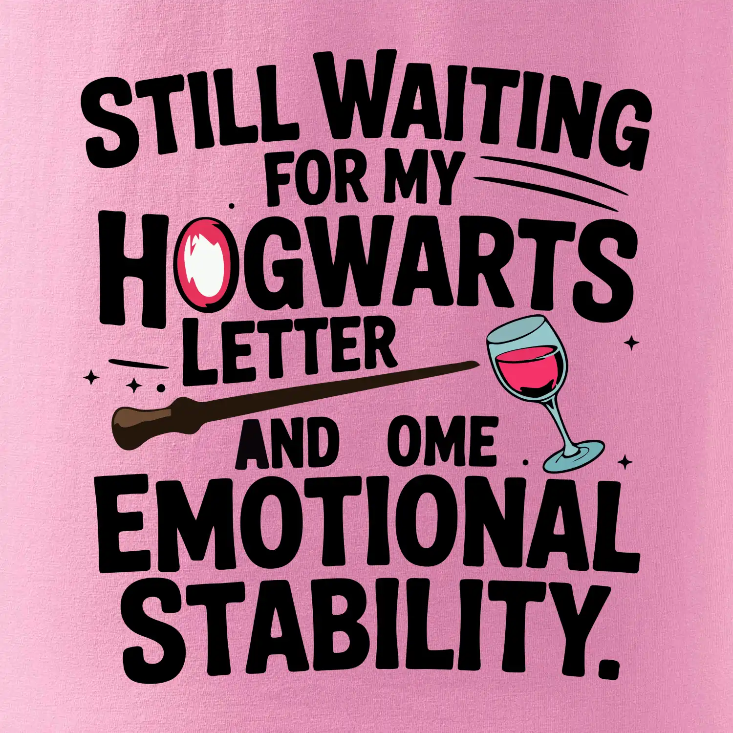 Still waiting for my Hogwarts letter and some emotional stability