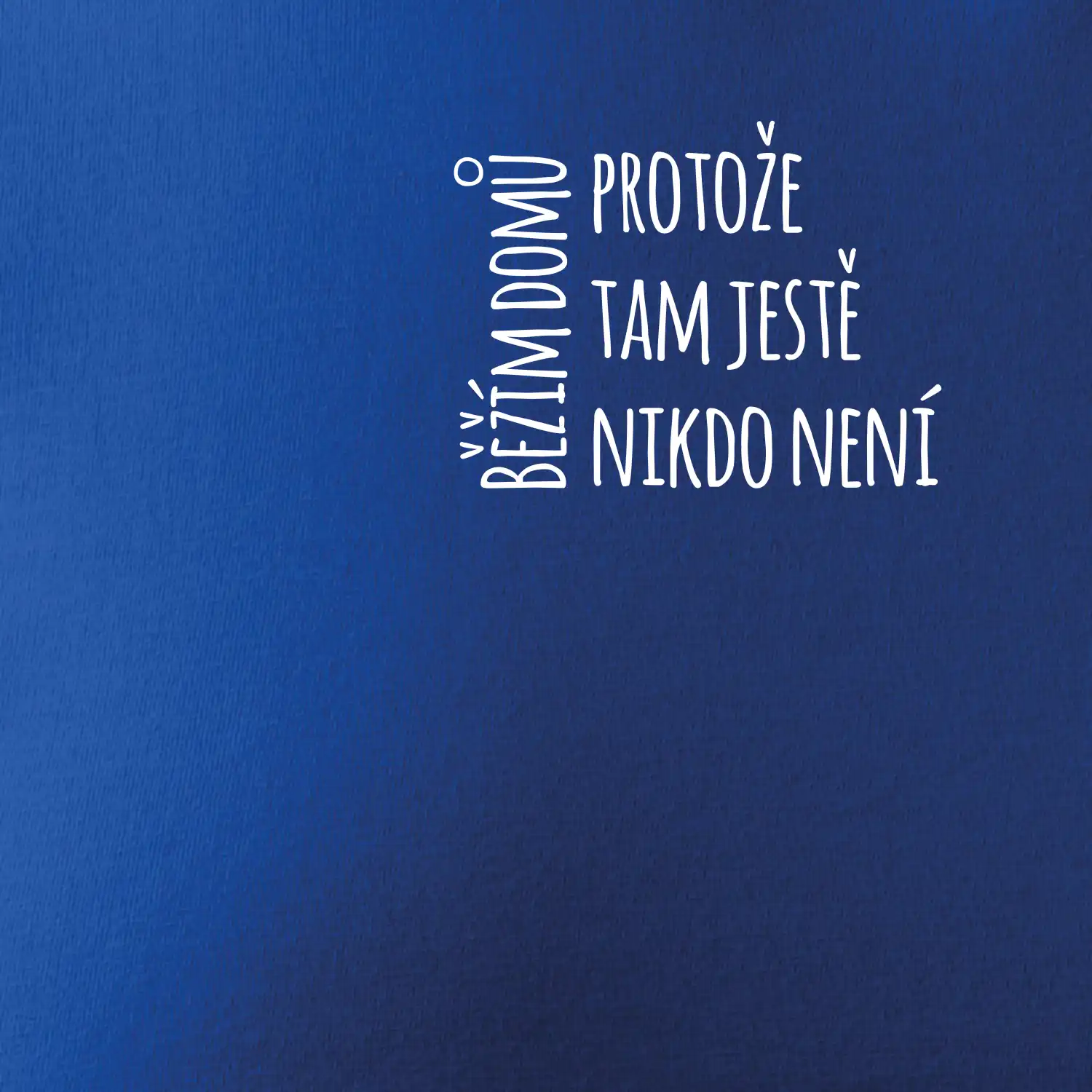 Běžím domů protože tam ještě nikdo není - na prsu