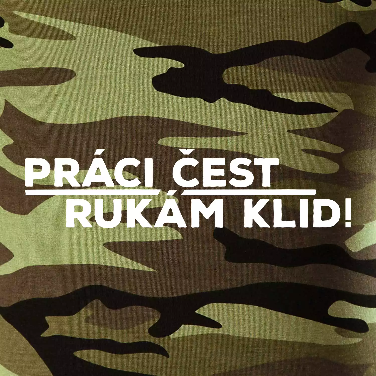 Práci čest a rukám klid
