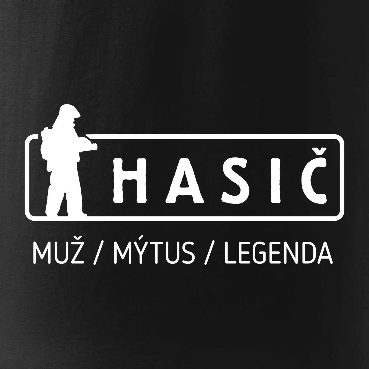 Hasič - muž mýtus legenda