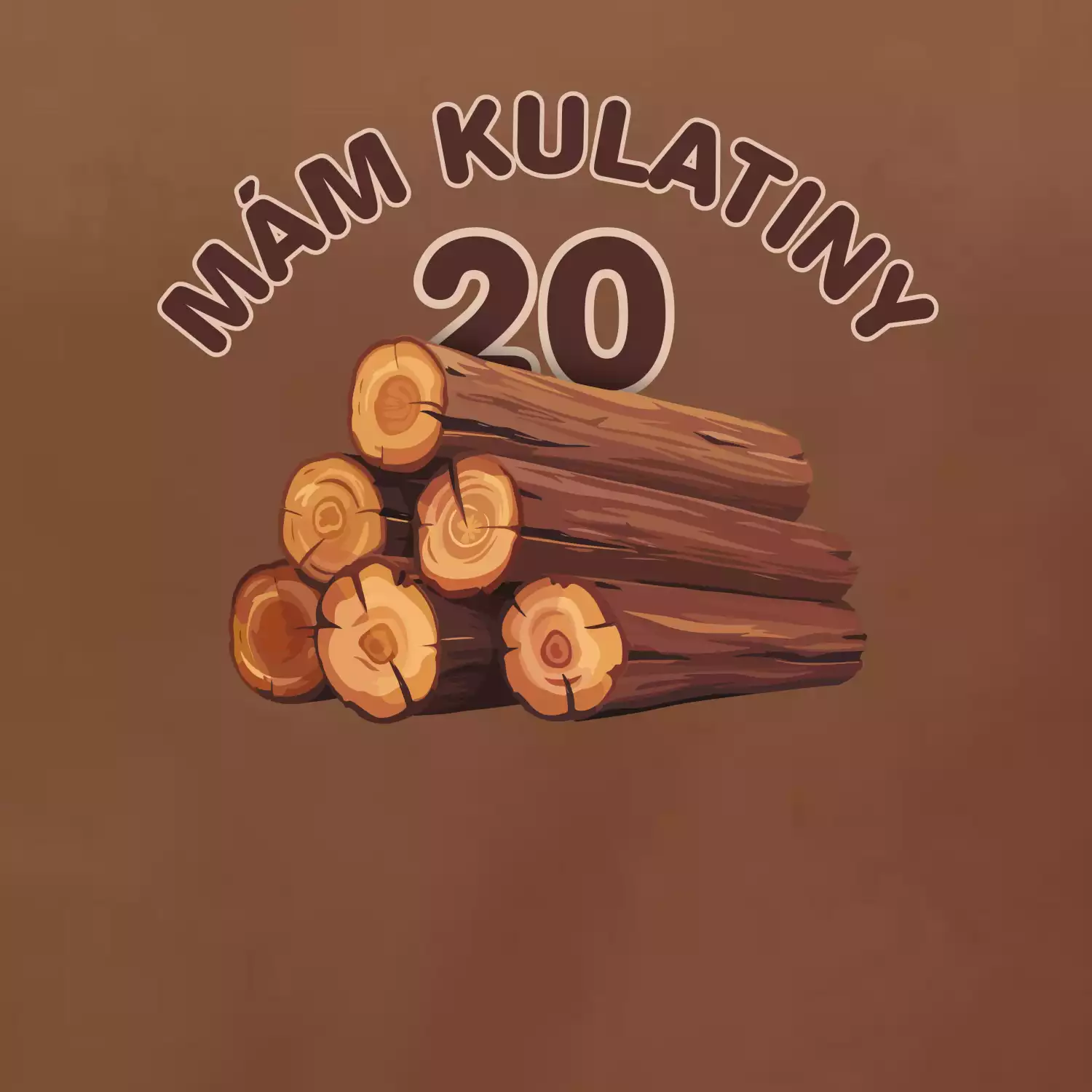 Mám kulatiny 20