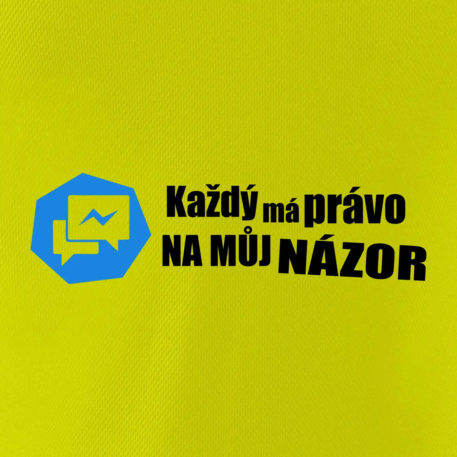 Každý má právo na můj názor
