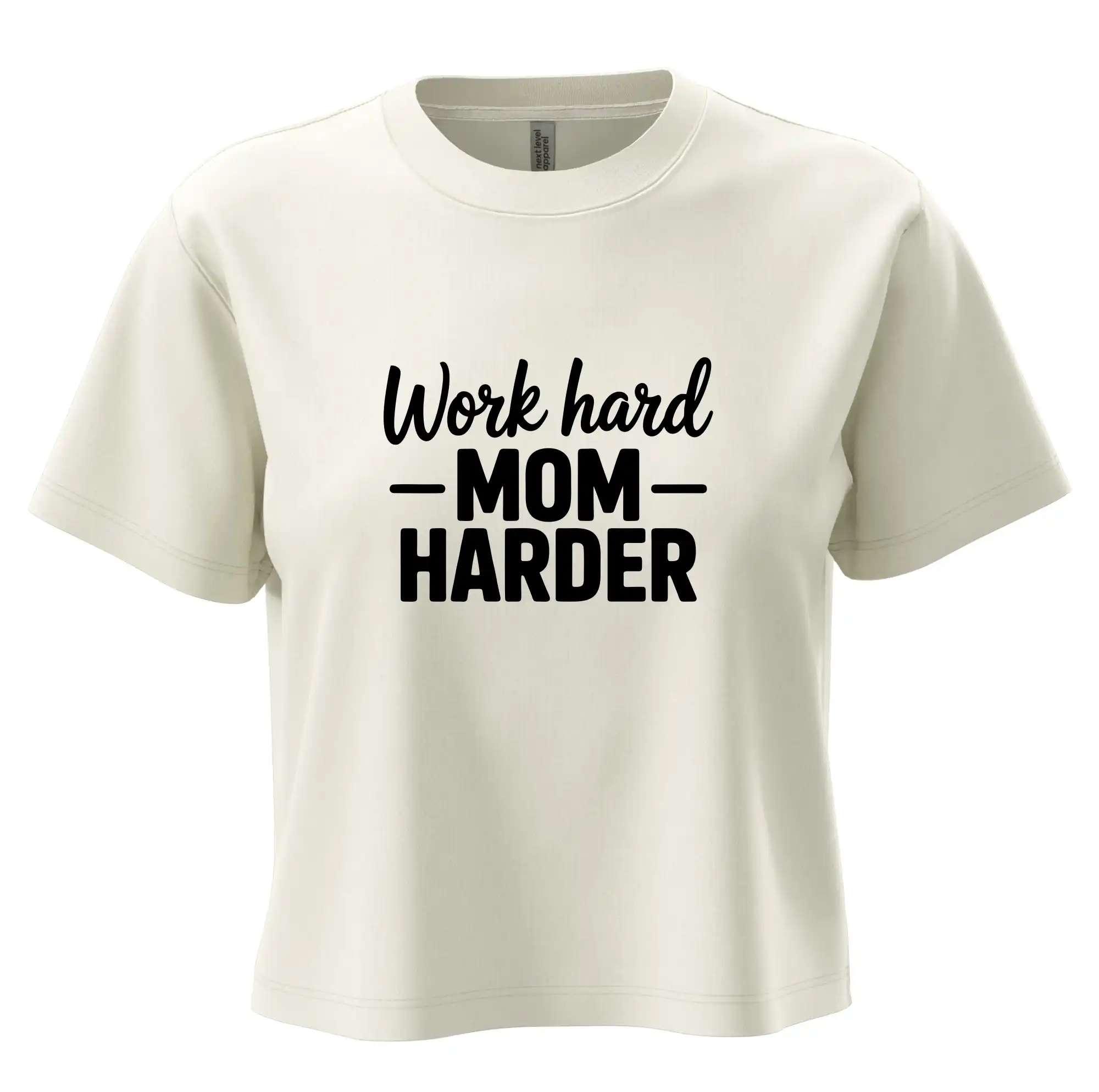 Work hard mom harder