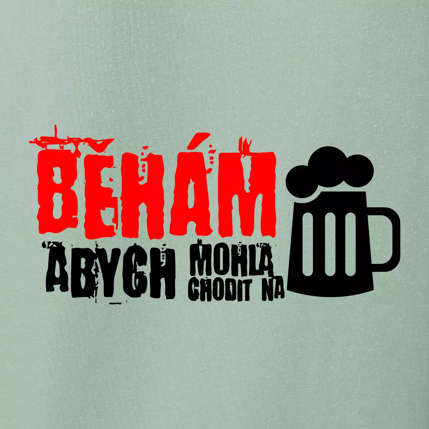 Běhám abych mohla chodit na pivo