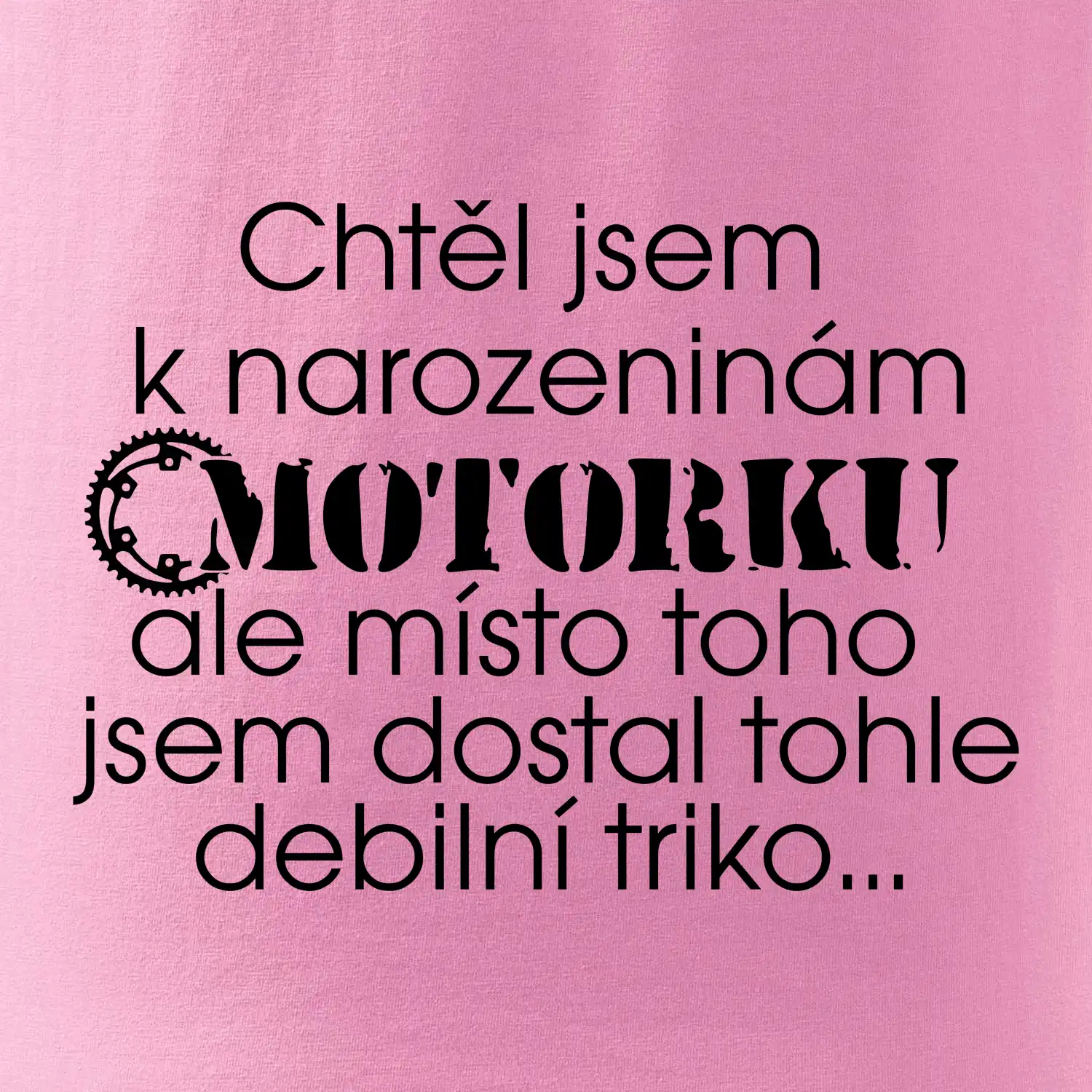 Chtěl jsem dostat motorku - narozeniny