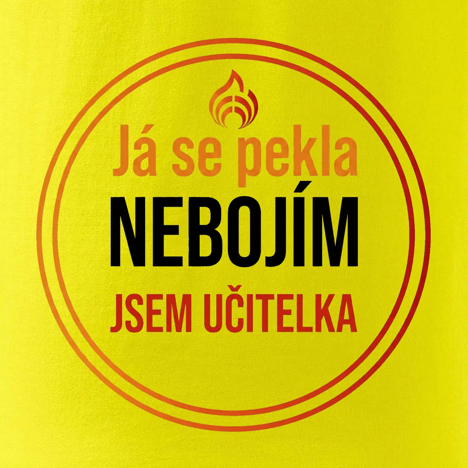 Barevný nápis Já se pekla nebojím, jsem učitelka