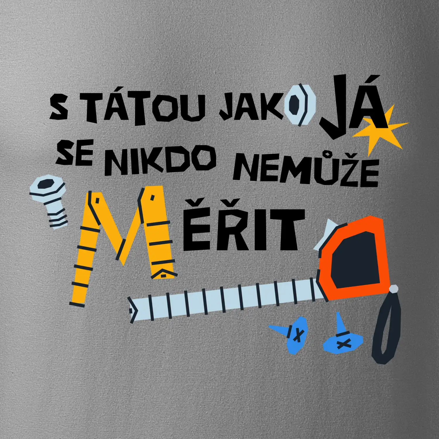 S tátou jako já se nikdo nemůže měřit