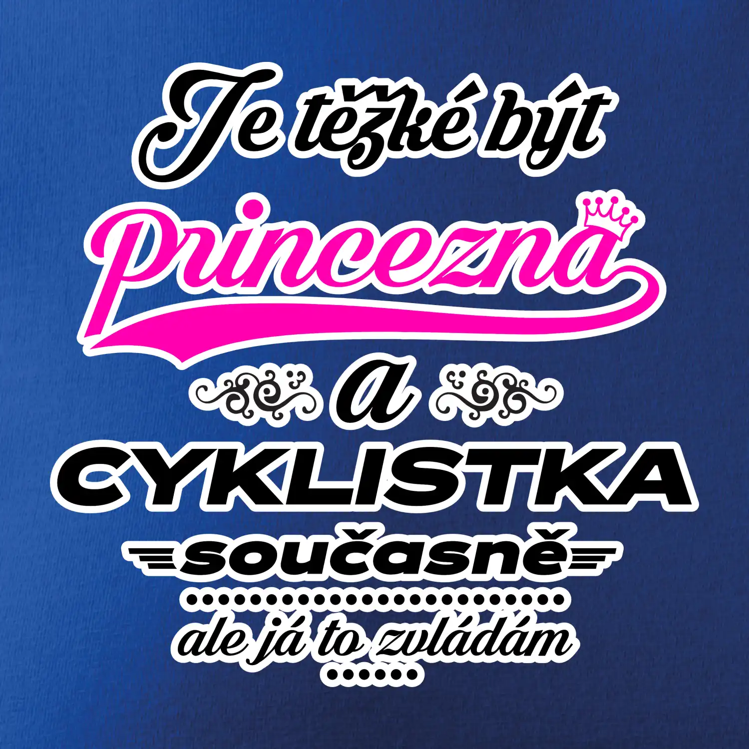 Je těžké být princezna - cyklistka