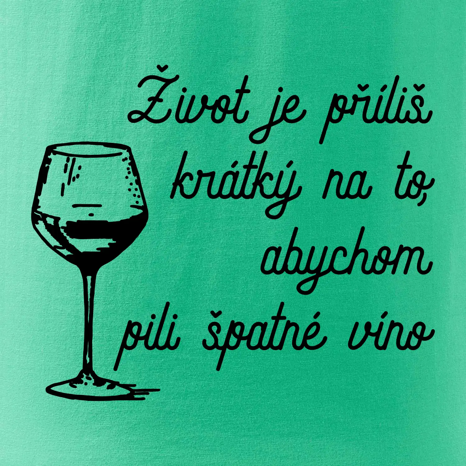 Život je příliš krátký - sklenička