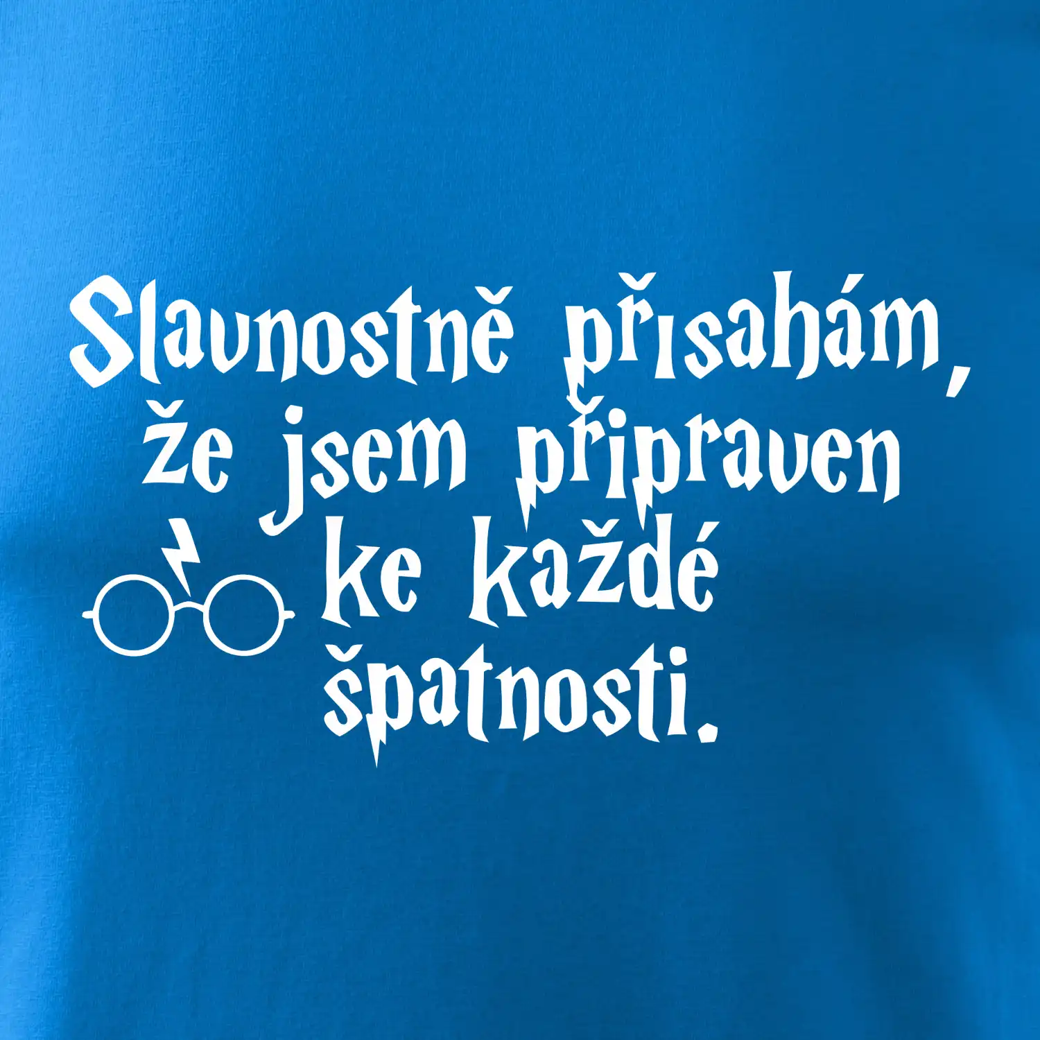 Slavnostně přísahám, že jsem připraven ke každé špatnosti