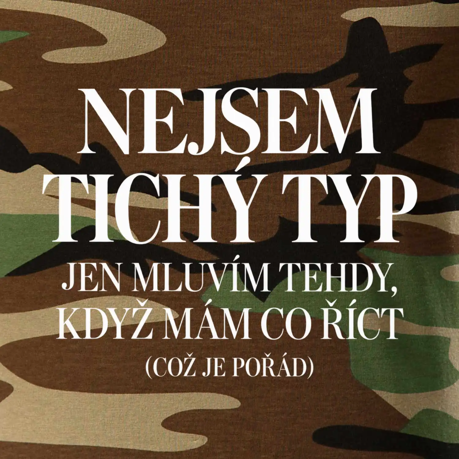 Nejsem tichý typ