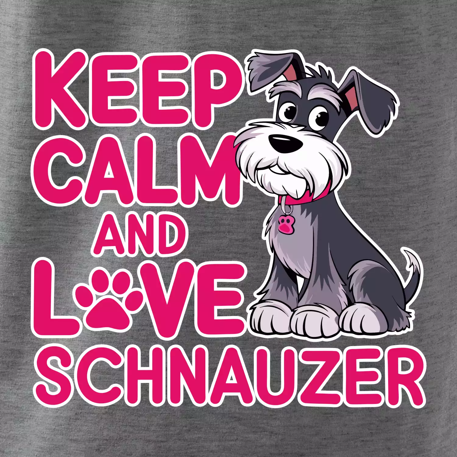 Keep calm and love Schnauzer