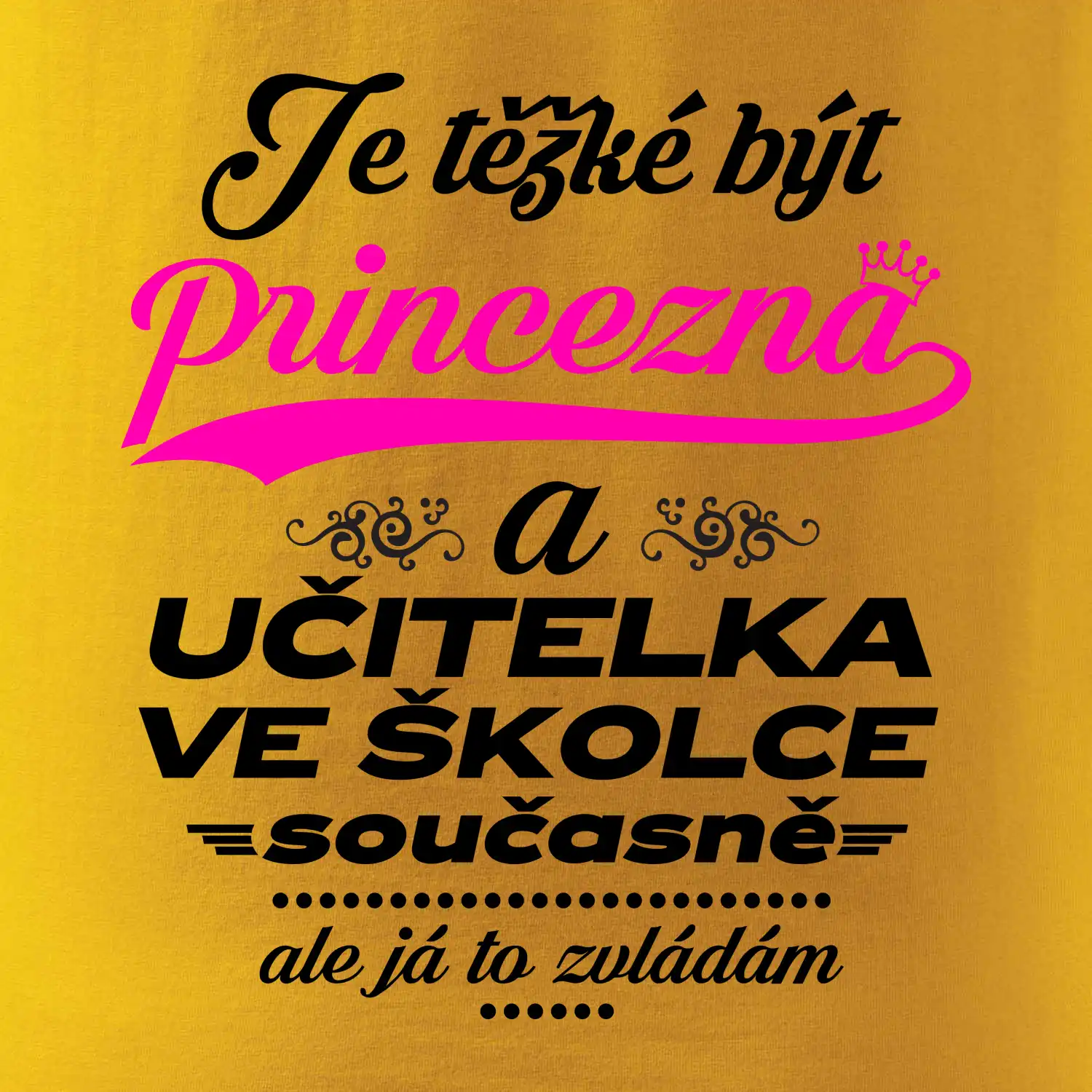 Je těžké být princezna - Učitelka ve školce