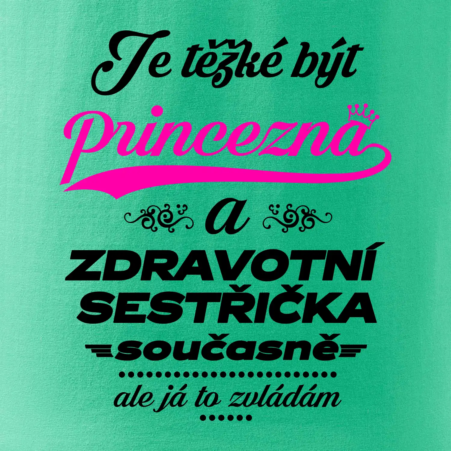 Je těžké být princezna - zdravotní sestřička