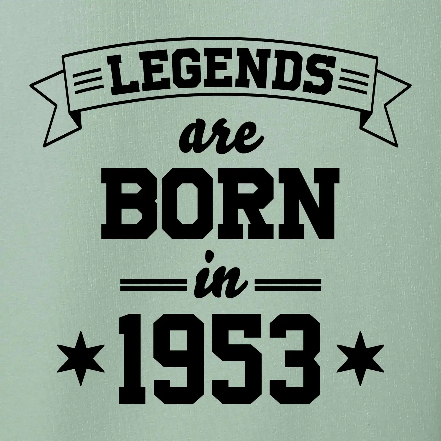 Legends are born in 1953