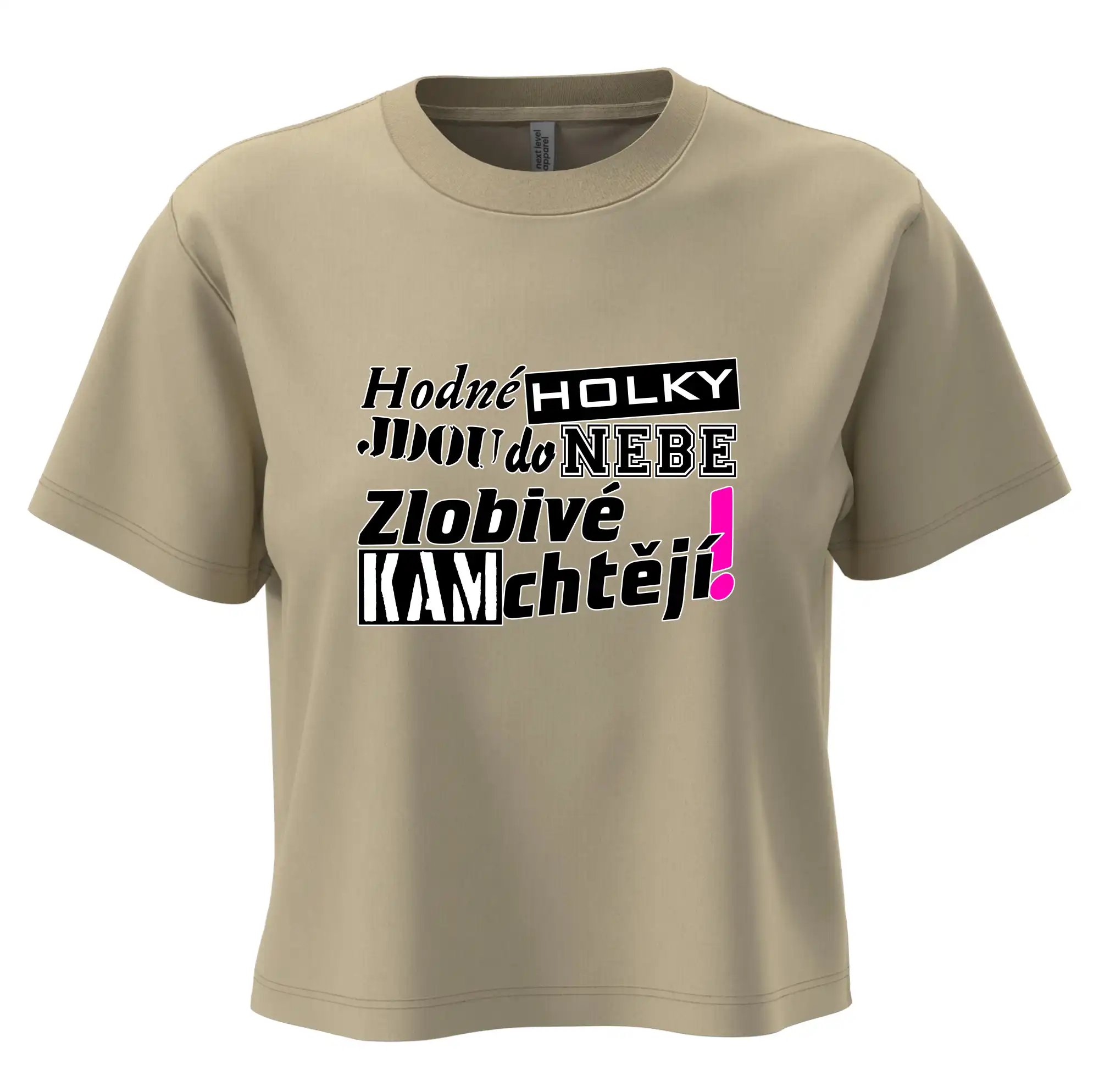 Hodné holky jdou do nebe, zlobivé kam chtějí!