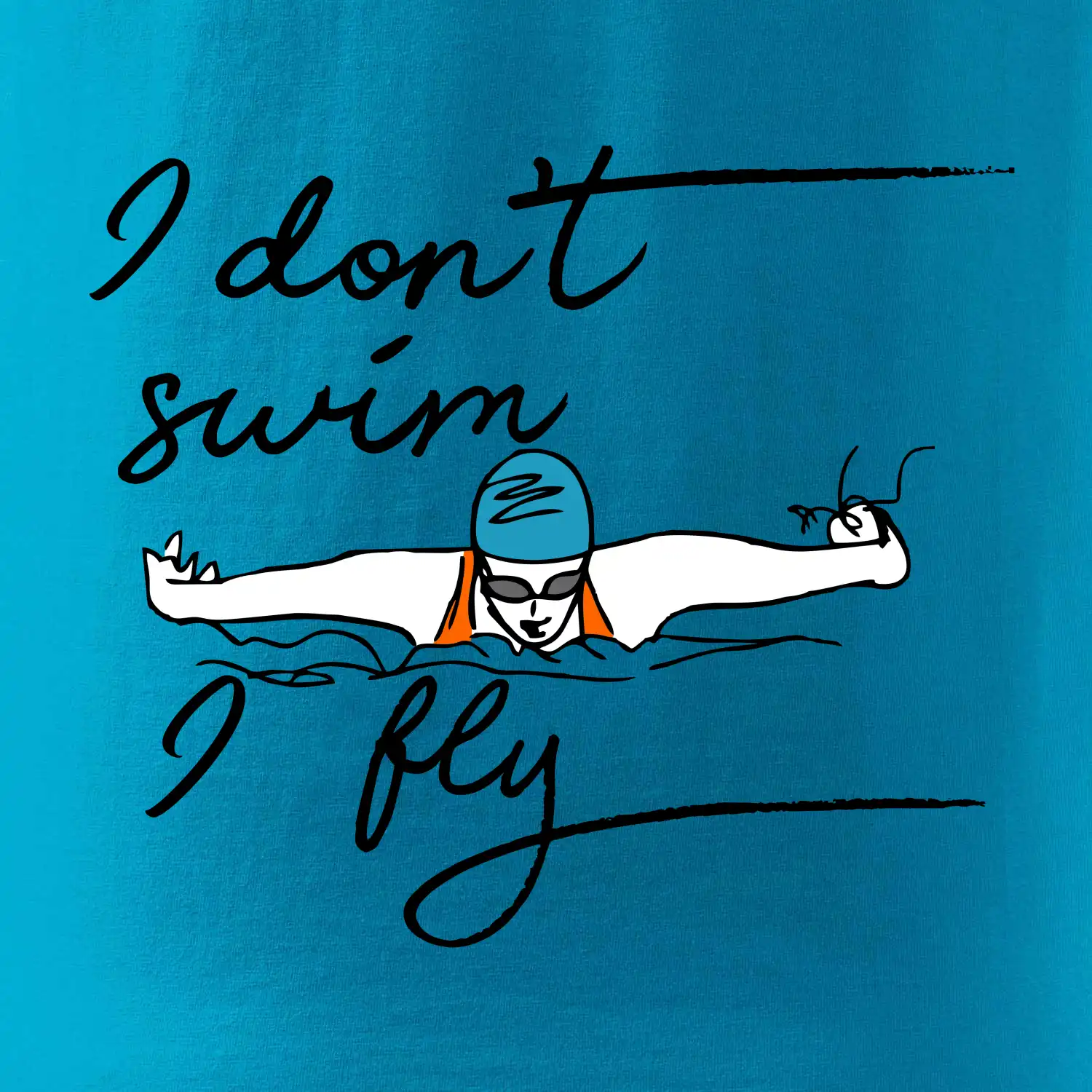 I don't swim i fly