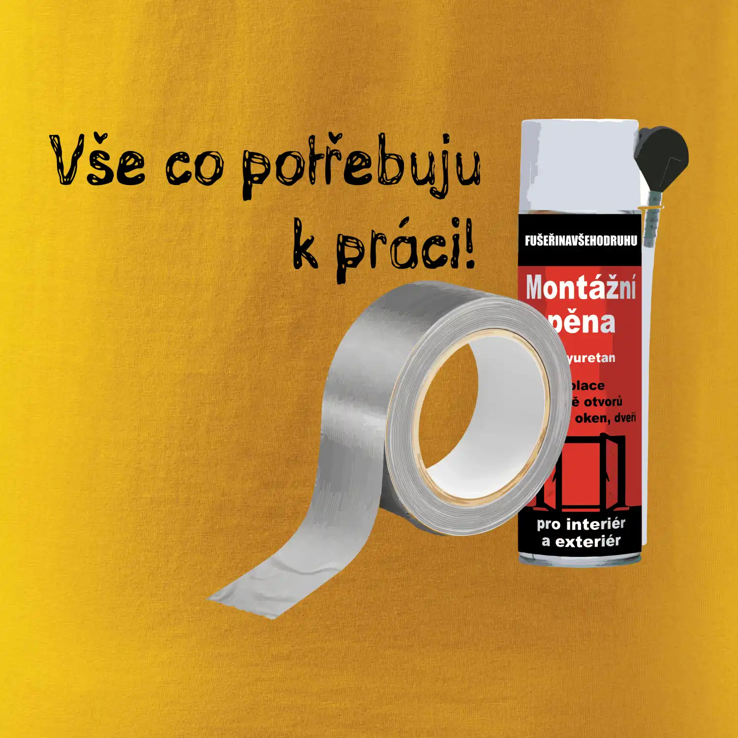 Pěna  a páska - vše co potřebuji k práci