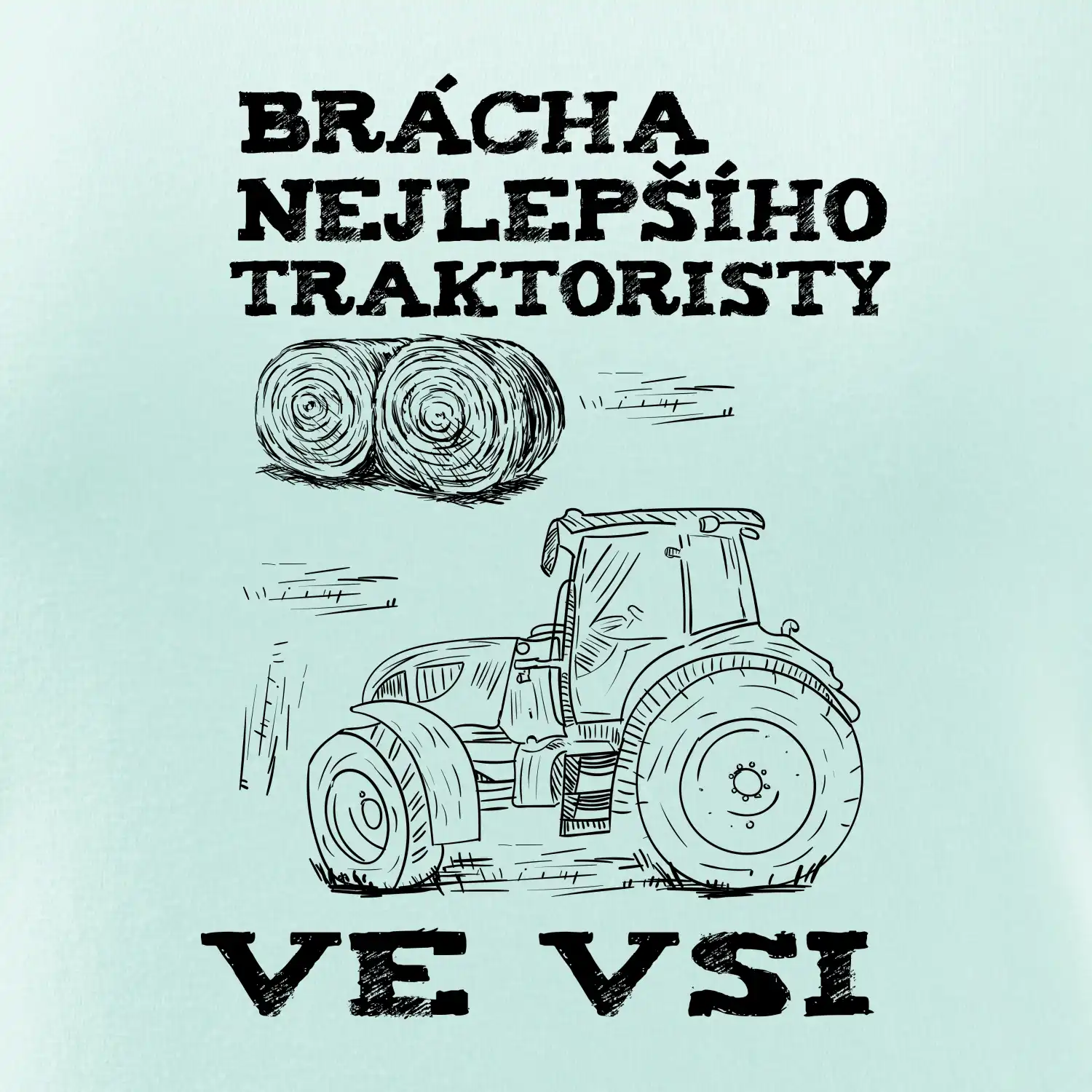 Brácha nejlepšího traktoristy ve vsi