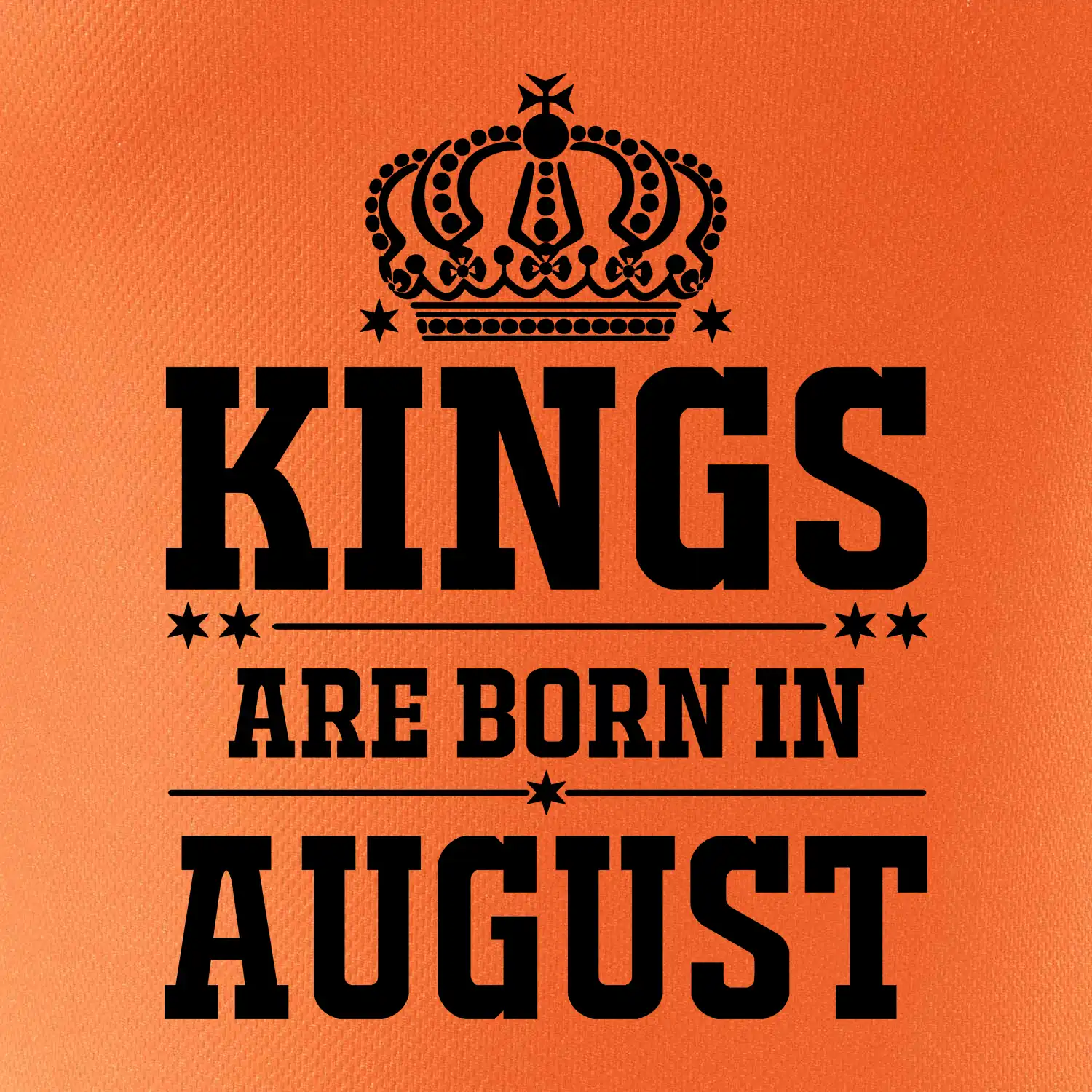 Kings are born in August