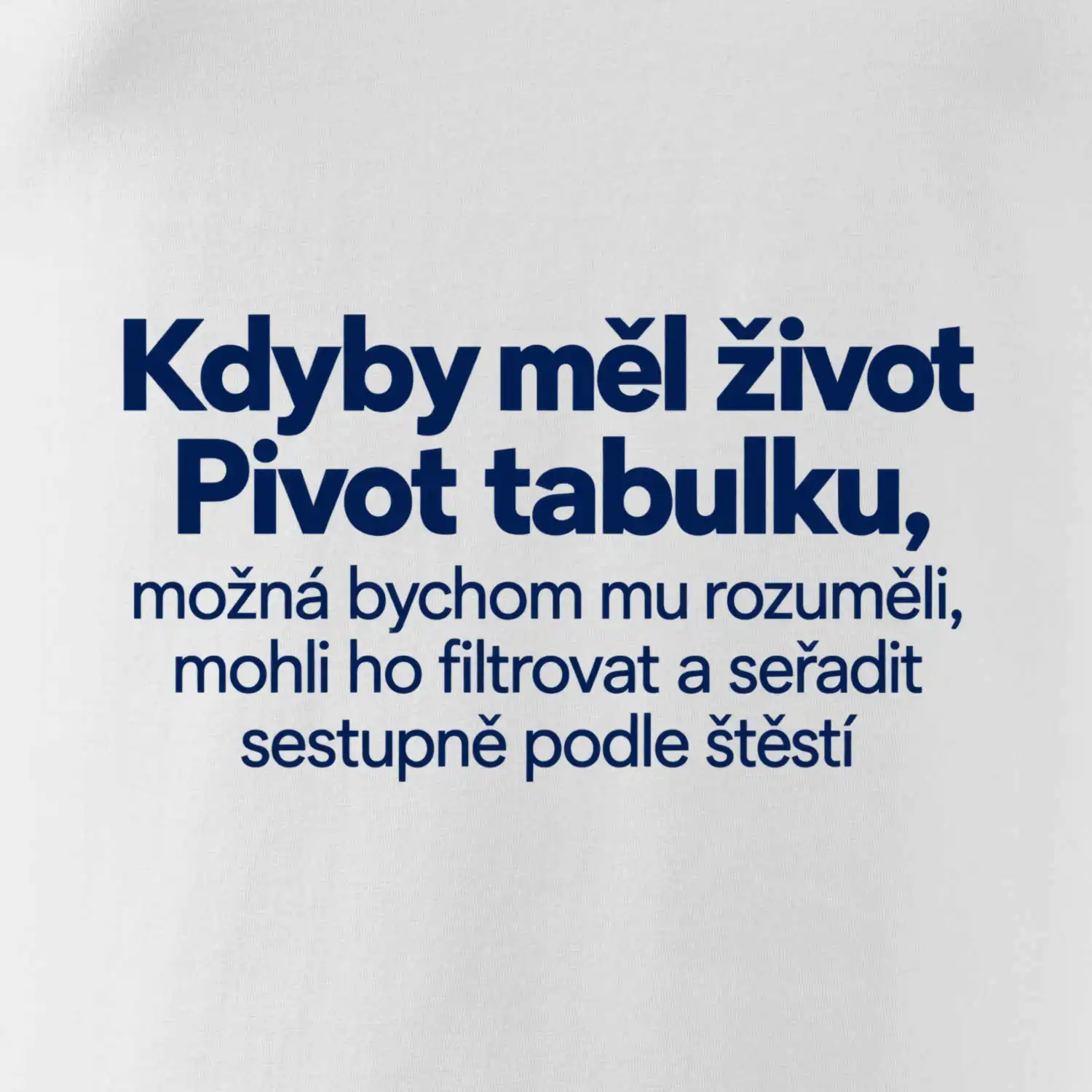 Kdyby měl život pivot tabulku