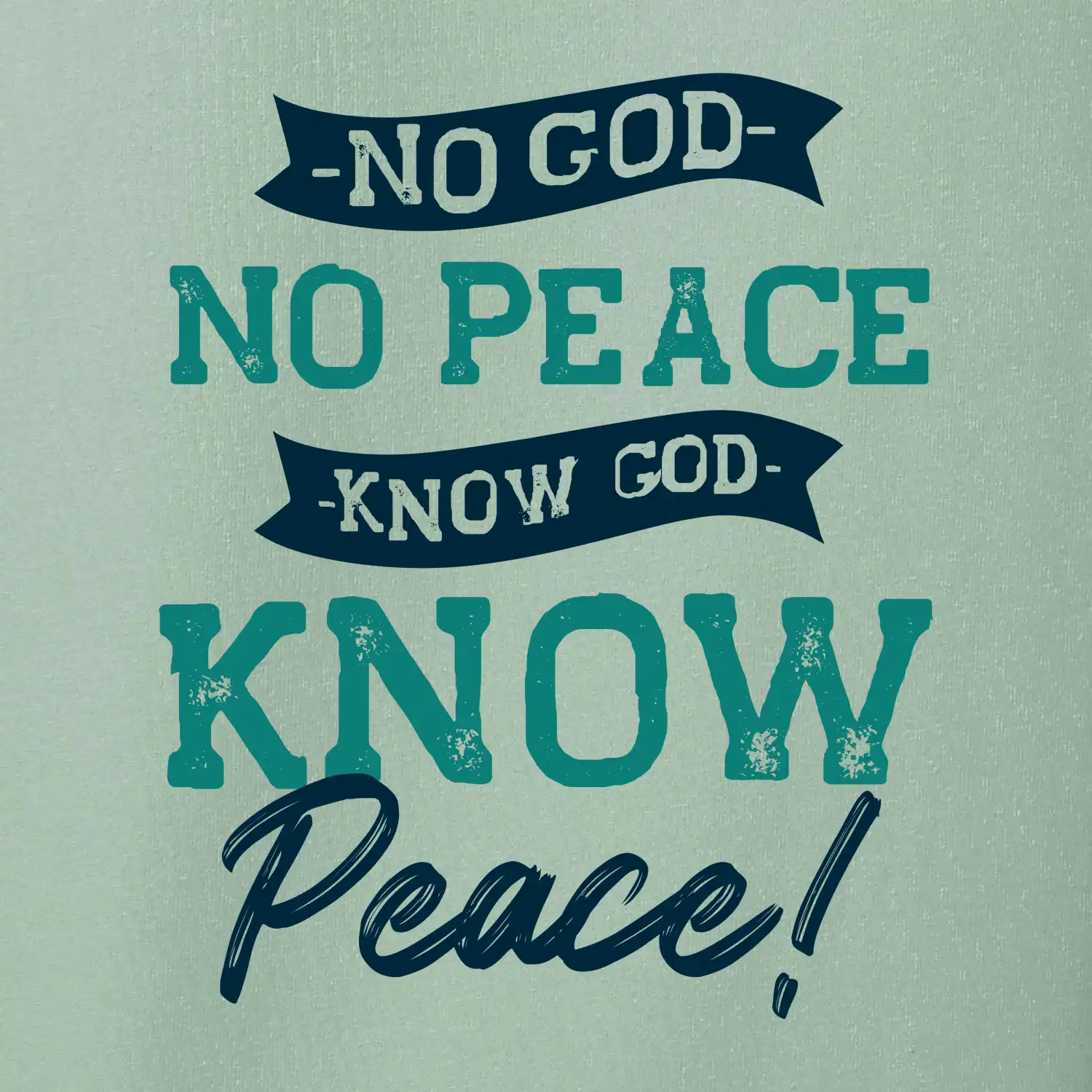 No God no peace, know god know peace