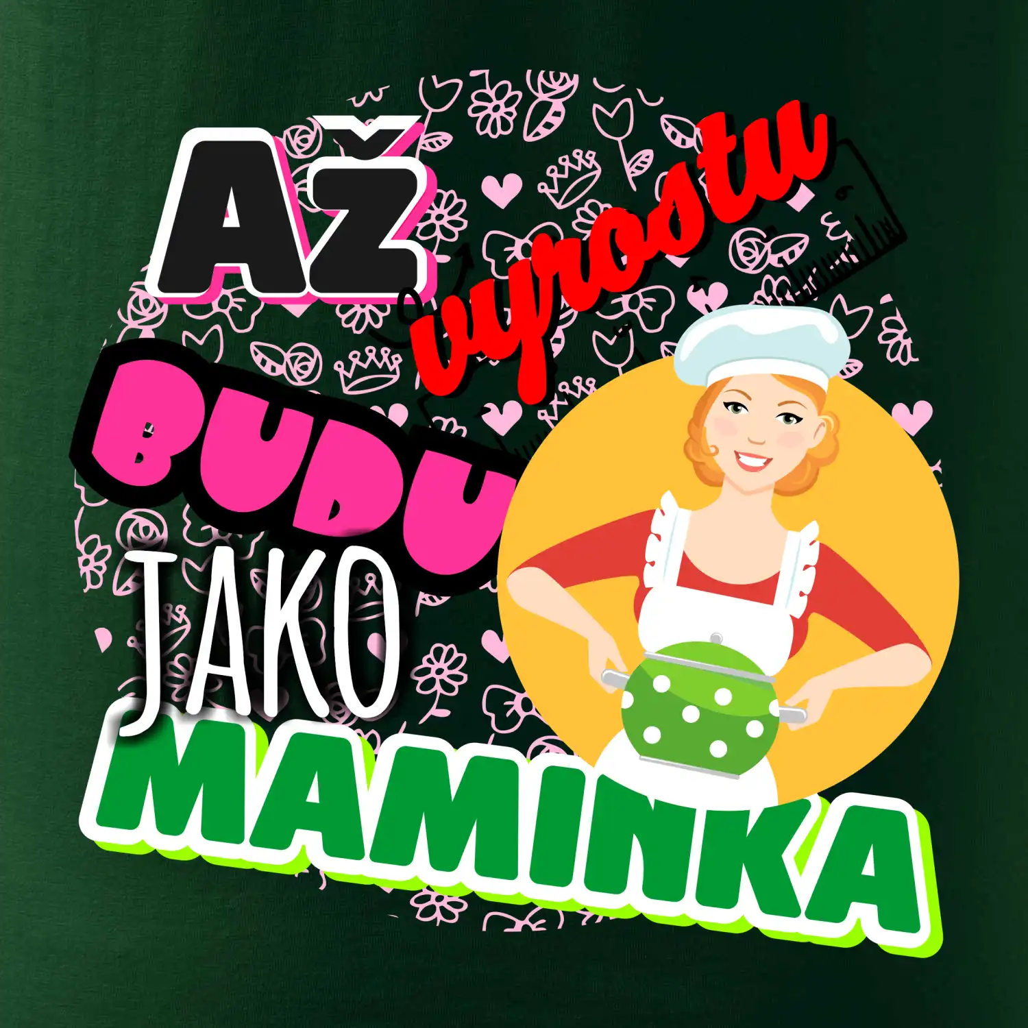 Až vyrostu budu jako maminka - kuchařka