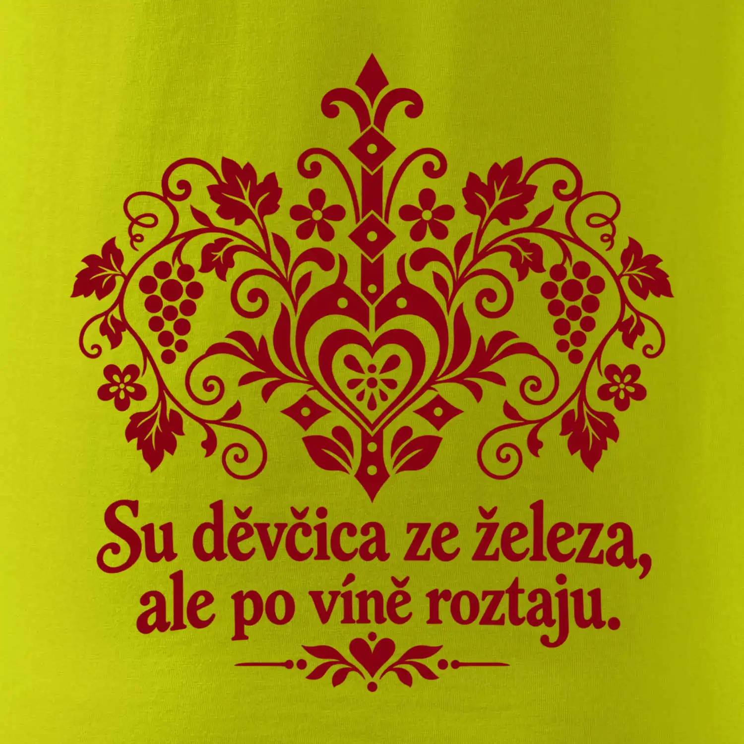Su děvčica ze železa, ale po víně roztaju