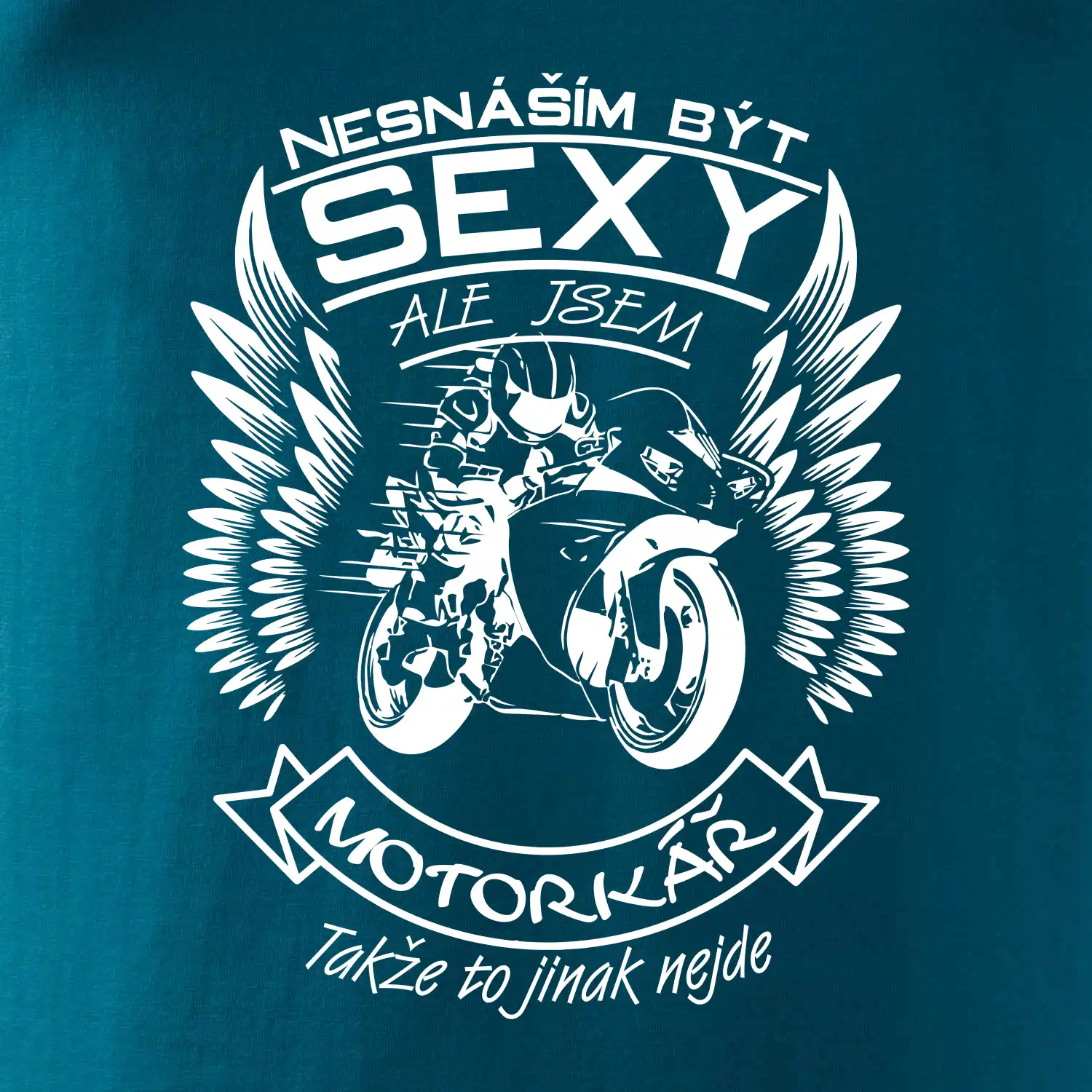 Nesnáším být sexy - motorkář (motorka)